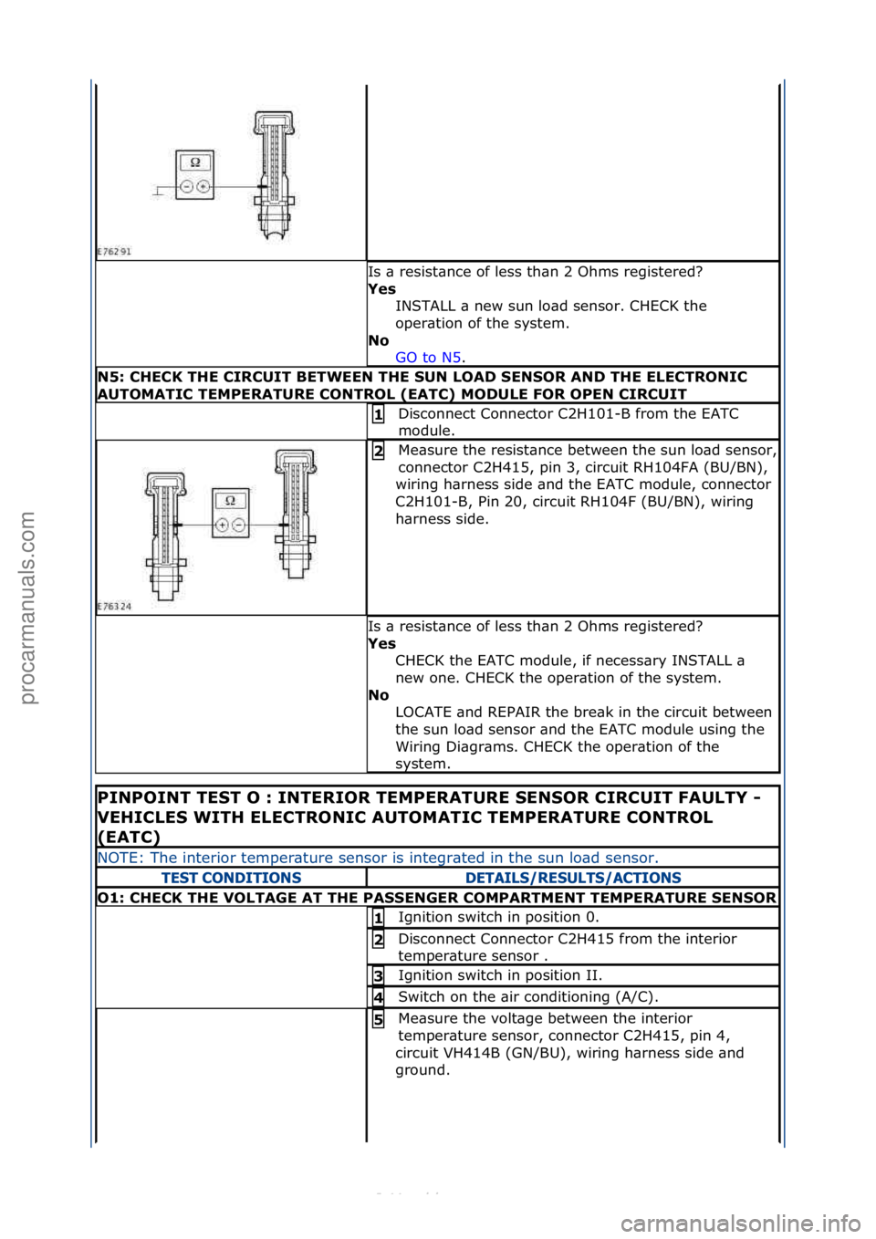 FORD S-MAX 2006 Service Repair Manual Is\f\b\fresist\bnce\fof\fless\fth\bn\f2\fOhms\fregistered?\f
Yes\bINSTALL\f\b\fnew\fsun\flo\bd\fsensor.\fCHECK\fthe\f
oper\btion\fof\fthe\fsystem.\f
No\b GO\fto\fN5 .\f\f
N5:\bCHECK\bTHE\bCIRCUIT\bBET FORD S-MAX 2006 Service Repair Manual Is\f\b\fresist\bnce\fof\fless\fth\bn\f2\fOhms\fregistered?\f
Yes\bINSTALL\f\b\fnew\fsun\flo\bd\fsensor.\fCHECK\fthe\f
oper\btion\fof\fthe\fsystem.\f
No\b GO\fto\fN5 .\f\f
N5:\bCHECK\bTHE\bCIRCUIT\bBET
