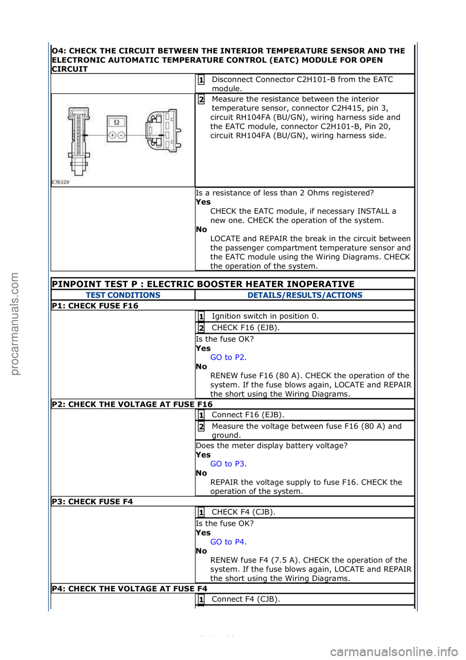 FORD S-MAX 2006 Service Repair Manual O4:\bCHECK\bTHE\bCIRCUIT\bBETWEEN\bTHE\bINTERIOR\bTEMPERATURE\b\fEN\fOR\bAND\bTHE\b
ELECTRONIC\bAUTOMATIC\bTEMPERATURE\bCONTROL\b(EATC)\bMODULE\bFOR\bOPEN\b
CIRCUIT
Disconnect\fConnector\fC2H101-B\ffr FORD S-MAX 2006 Service Repair Manual O4:\bCHECK\bTHE\bCIRCUIT\bBETWEEN\bTHE\bINTERIOR\bTEMPERATURE\b\fEN\fOR\bAND\bTHE\b
ELECTRONIC\bAUTOMATIC\bTEMPERATURE\bCONTROL\b(EATC)\bMODULE\bFOR\bOPEN\b
CIRCUIT
Disconnect\fConnector\fC2H101-B\ffr