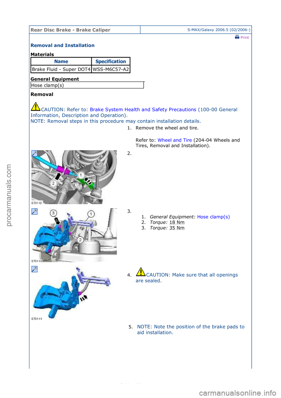 FORD S-MAX 2006  Service Repair Manual Rear Di\bc Brake \f Brake CaliperS-MAX/G\bl\bxy\f2006.5\f(02/2006-)\fPrint \f
Removal and In\btallation 
Material\b 
Gen

eral Equipment 
Removal  CA
 UTION:\fRefer\fto:\f Br\bke\fSystem\fHe\blth\f\bn