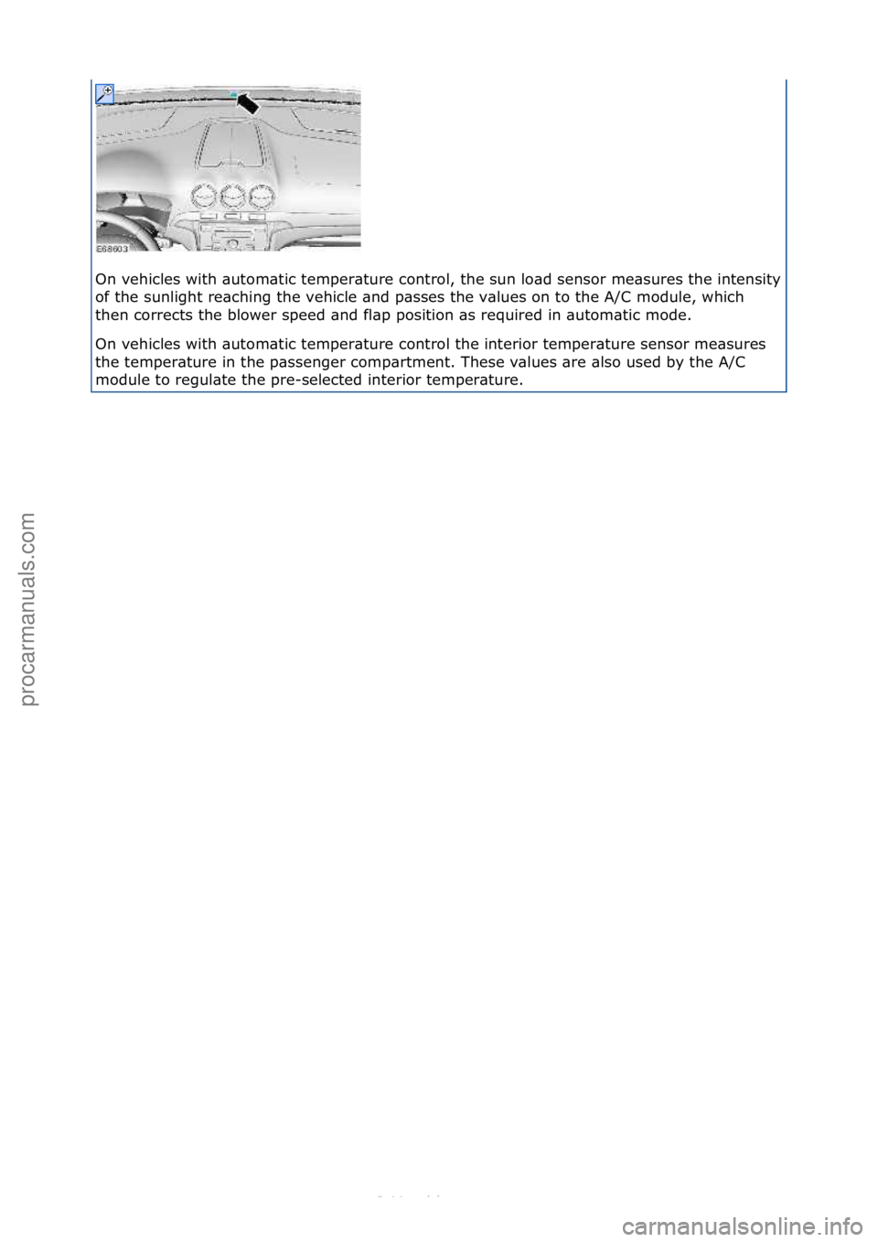 FORD S-MAX 2006 Service Repair Manual On\fvehicles\fwith\f\butom\btic\ftemper\bture\fcontrol,\fthe\fsun\flo\bd\fsensor\fme\bsures\fthe\fintensity\f
of\fthe\fsunlight\fre\bching\fthe\fvehicle\f\bnd\fp\bsses\fthe\fv\blues\fon\fto\fthe\fA/C\ FORD S-MAX 2006 Service Repair Manual On\fvehicles\fwith\f\butom\btic\ftemper\bture\fcontrol,\fthe\fsun\flo\bd\fsensor\fme\bsures\fthe\fintensity\f
of\fthe\fsunlight\fre\bching\fthe\fvehicle\f\bnd\fp\bsses\fthe\fv\blues\fon\fto\fthe\fA/C\