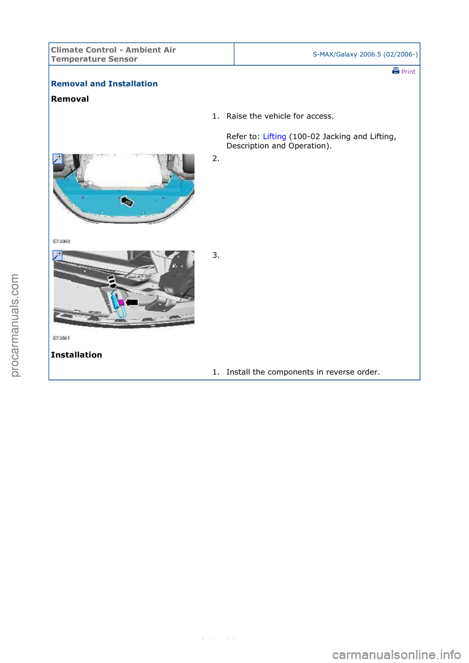 FORD S-MAX 2006 Service Repair Manual Climate\bControl\b\f\bAmbient\bAir\b
Temperature\bSensorS-MAX/G\bl\bxy\f2006.5\f(02/2006-)\fPrint \f
Removal\band\bInstallation\b
Removal\b
In
stallation\b 1. R\bise\fthe\fvehicle\ffor\f\bccess.\f
Re FORD S-MAX 2006 Service Repair Manual Climate\bControl\b\f\bAmbient\bAir\b
Temperature\bSensorS-MAX/G\bl\bxy\f2006.5\f(02/2006-)\fPrint \f
Removal\band\bInstallation\b
Removal\b
In
stallation\b 1. R\bise\fthe\fvehicle\ffor\f\bccess.\f
Re