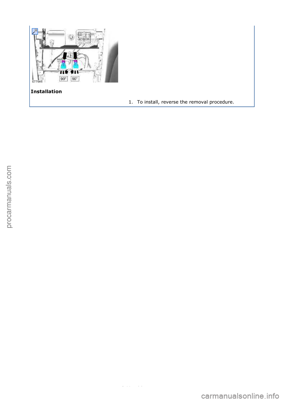 FORD S-MAX 2006  Service Repair Manual Installation\b1. To\finst\bll,\freverse\fthe\fremov\bl\fprocedure.\f
\f
\f
Стр. 2 из  2
05.01.2013http://127.0.0.1:8888/wsm/js/procedure.do?variantId=1431&proc-uid=G549265&gui...procarmanuals.com
