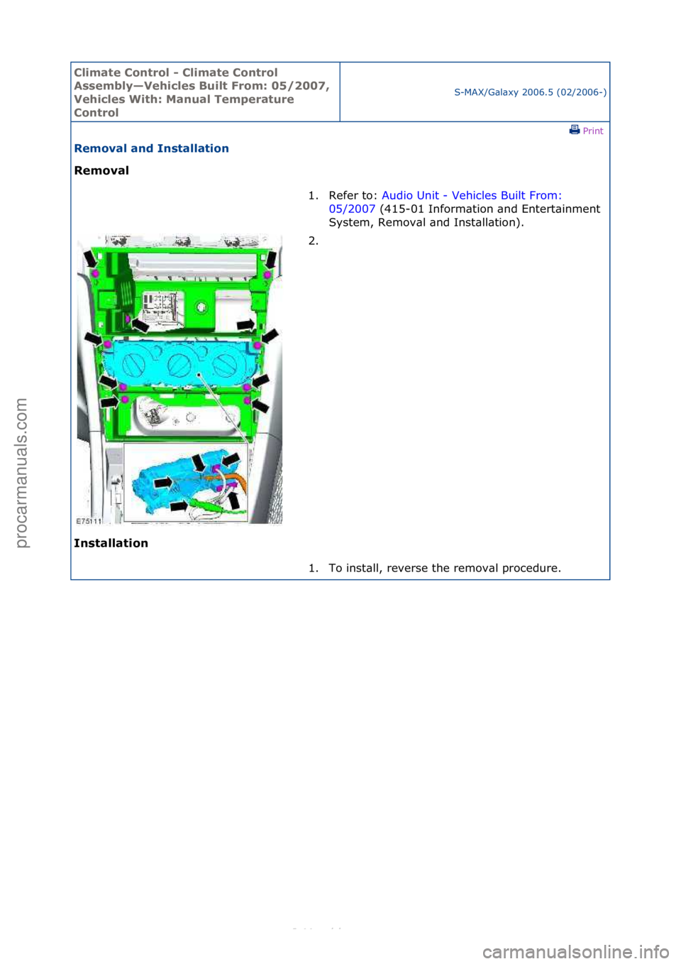 FORD S-MAX 2006  Service Repair Manual Climate\bControl\b\f\bClimate\bControl\b
Assembly—Vehicles\bBuilt\bFrom:\b05/2007,\b
Vehicles\bWith:\bManual\bTemperature\b
Control
S-MAX/G\bl\bxy\f2006.5\f(02/2006-)\fPrint \f
Removal\band\bInstall