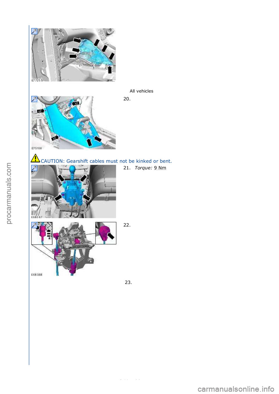 FORD S-MAX 2006  Service Repair Manual All\fvehicles\f
CAUTION:\fGe\brshift\fc\bbles\fmust\fnot\fbe\fkinked\for\fbent.\f 20. \f
21.
Torque:\b 9\fNm\f
22. \f
23. \f
\f\f
\f\f
\f\f
\f\f
Стр. 5 из
 9
05.01.2013http://127.0.0.1:8888/wsm/j