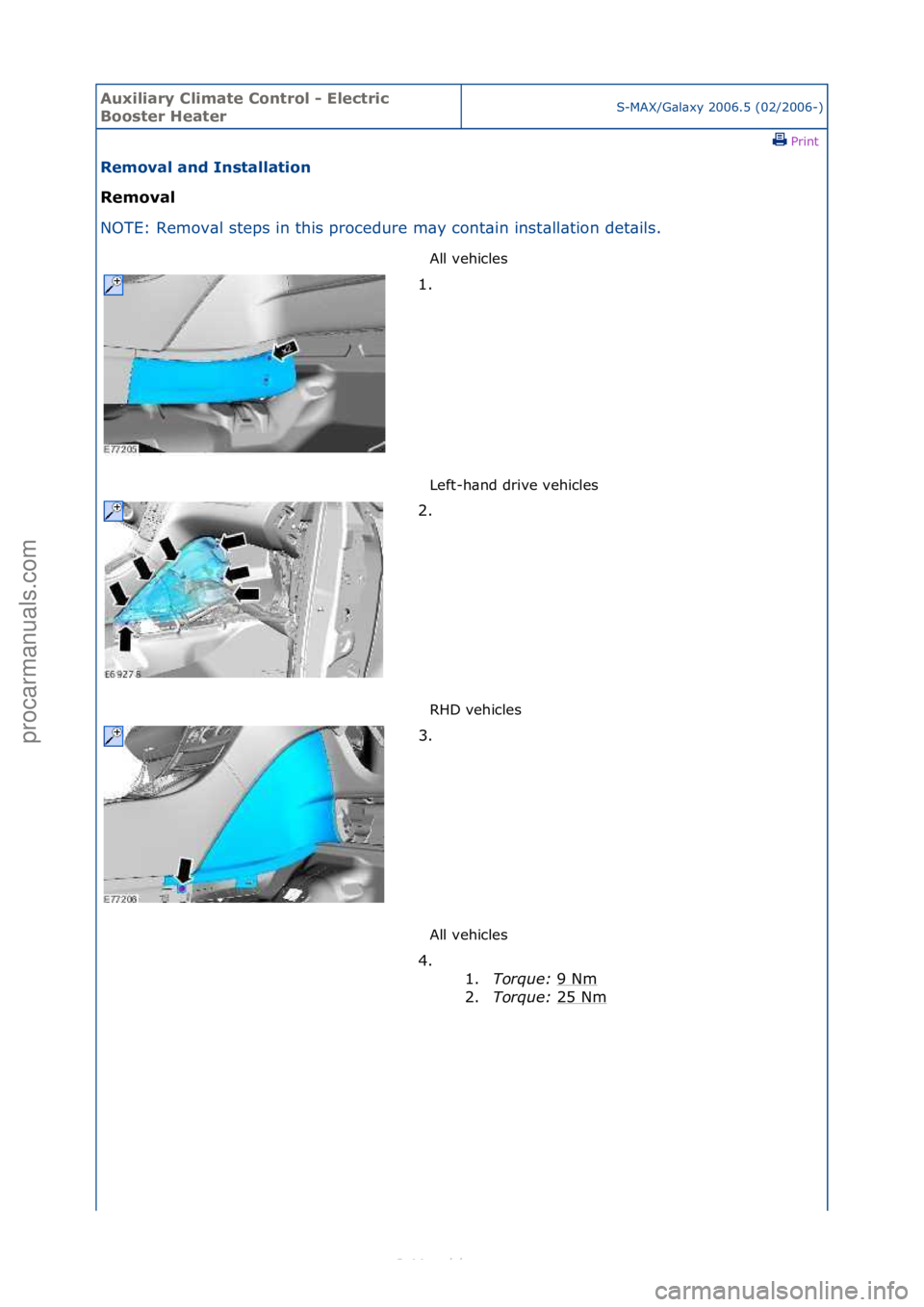 FORD S-MAX 2006  Service Repair Manual Auxiliar\b Clima\fe Con\frol - Elec\fric 
Boos\fer Hea\ferS-MAX/G\bl\bxy\f2006.5\f(02/2006-)\fPrint \f
Removal and Ins\falla\fion 
Removal 
NO

TE:\fRemov\bl\fsteps\fin\fthis\fprocedure\fm\by\fcont\bi