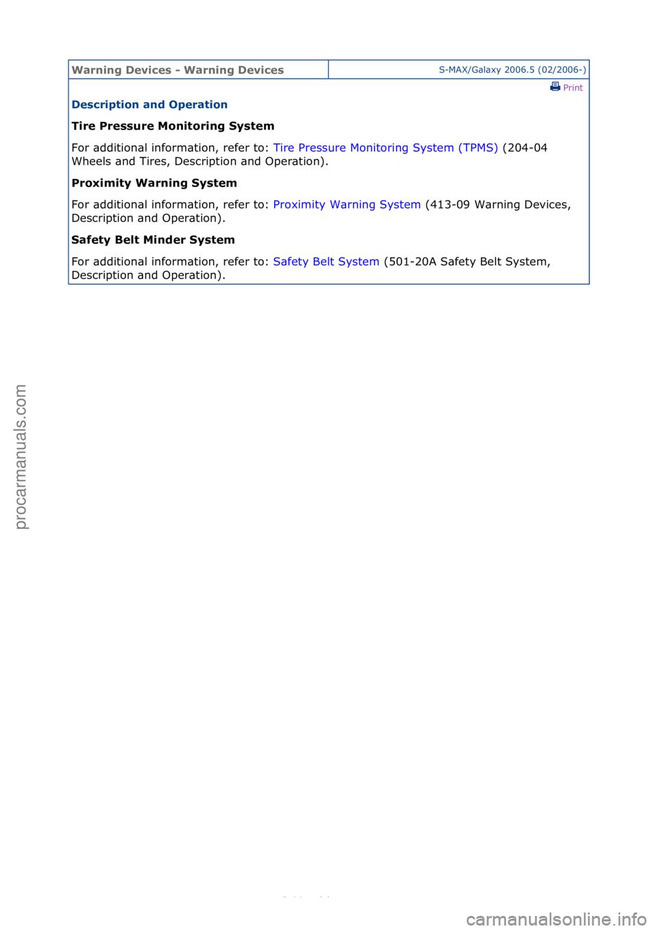 FORD S-MAX 2006  Service Repair Manual Warning \bevice\f - Warning \bevice\fS-MAX/G\bl\bxy\f2006.5\f(02/2006-)\fPrint \f
\be\fcription and Operation 
Tire Pre\f\fure Monitoring Sy\ftem 
Fo

r\f\bddition\bl\finform\btion,\frefer\fto:\f Tire