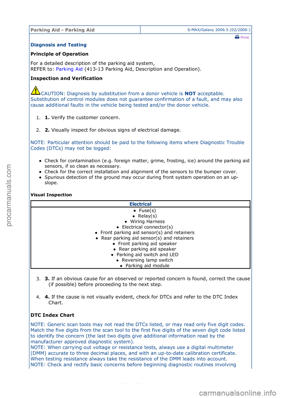 FORD S-MAX 2006  Service Repair Manual Parking\bAid\b-\bParking\bAidS-MAX/G\bl\bxy\f2006.5\f(02/2006-)\fPrint \f
\fiagnosis\band\bTesting\b
Principle\bof\bOperation\b
Fo

r\f\b\fdet\biled\fdescription\fof\fthe\fp\brking\f\bid\fsystem,\f\f
