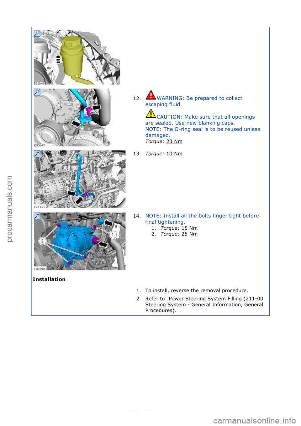 FORD S-MAX 2006  Service Repair Manual Installation\b12.
WARNING:\fBe\fprep\bred\fto\fcollect\f
e s

c\bping\ffluid.\f
CAUTION:\fM\bke\fsure\fth\bt\f\bll\fopenings\f
\bre\fse\bled.\fUse\fnew\fbl\bnking\fc\bps.\f
NOTE:\fThe\fO-ring\fse\bl\f