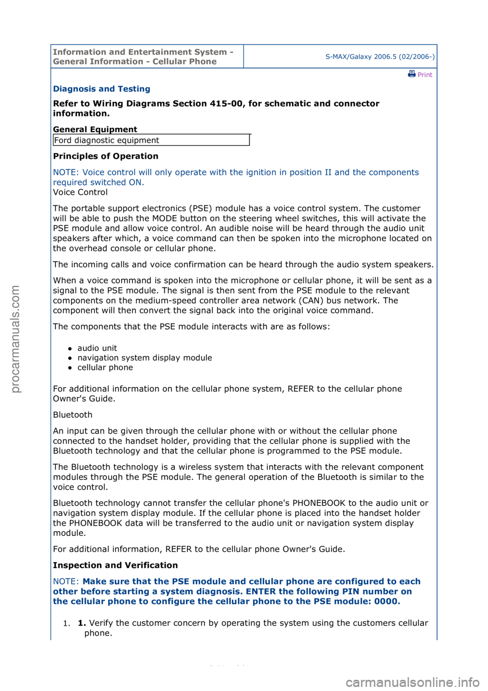 FORD S-MAX 2006  Service Repair Manual Informa\bion and \fn\ber\bainmen\b Sys\bem - 
General Informa\bion - Cellular PhoneS-MAX/G\bl\bxy\f2006.5\f(02/2006-)\fPrint \f
Diagnosis and Tes\bing 
Refer \bo Wiring Diagrams Sec\bion 415-00, for s