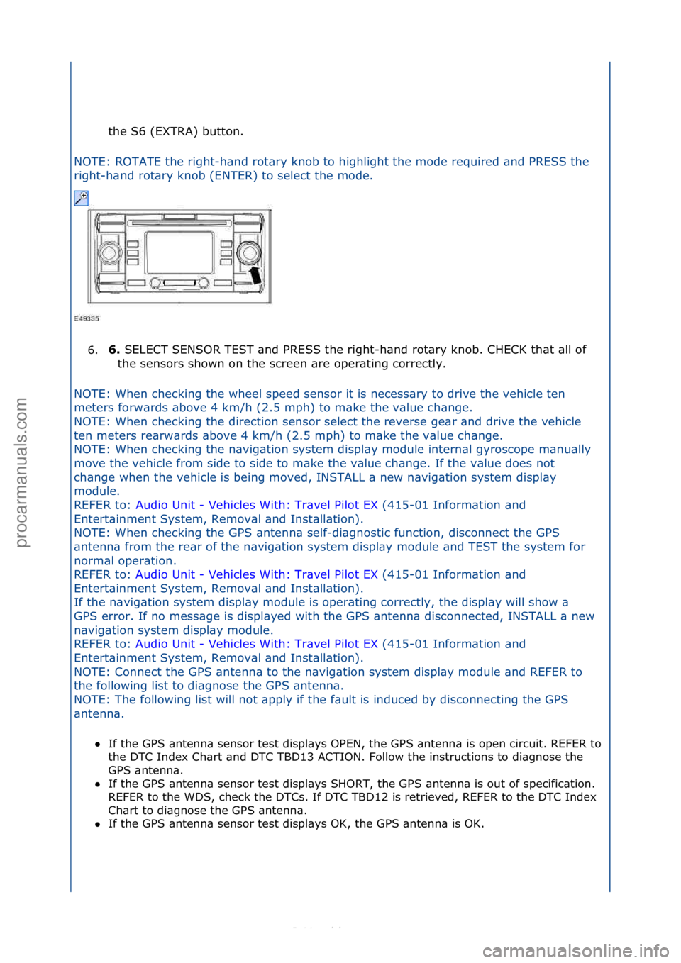 FORD S-MAX 2006  Service Repair Manual the\fS6\f(EXTRA)\fbutton.\f
NOTE:\fROTATE\fthe\fright-h\bnd\frot\bry\fknob\fto\fhighlight\ft
 he\fmode\frequired\f\bnd\fPRESS\fthe\f
right-h\bnd\frot\bry\fknob\f(ENTER)\fto\fselect\fthe\fmode.\f
6. 6.
