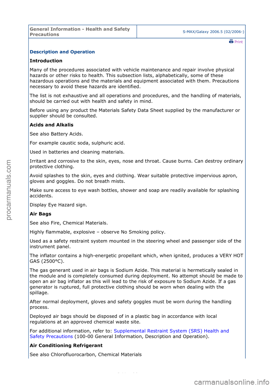 FORD S-MAX 2006  Service Repair Manual General \bnforma\fion - Heal\fh and Safe\fy 
Precau\fionsS-MAX/G\bl\bxy\f2006.5\f(02/2006-)\fPrint \f
Descrip\fion and Opera\fion 
\bn\froduc\fion 
M\b

ny\fof\fthe\fprocedures\f\bssoci\bted\fwith\fve