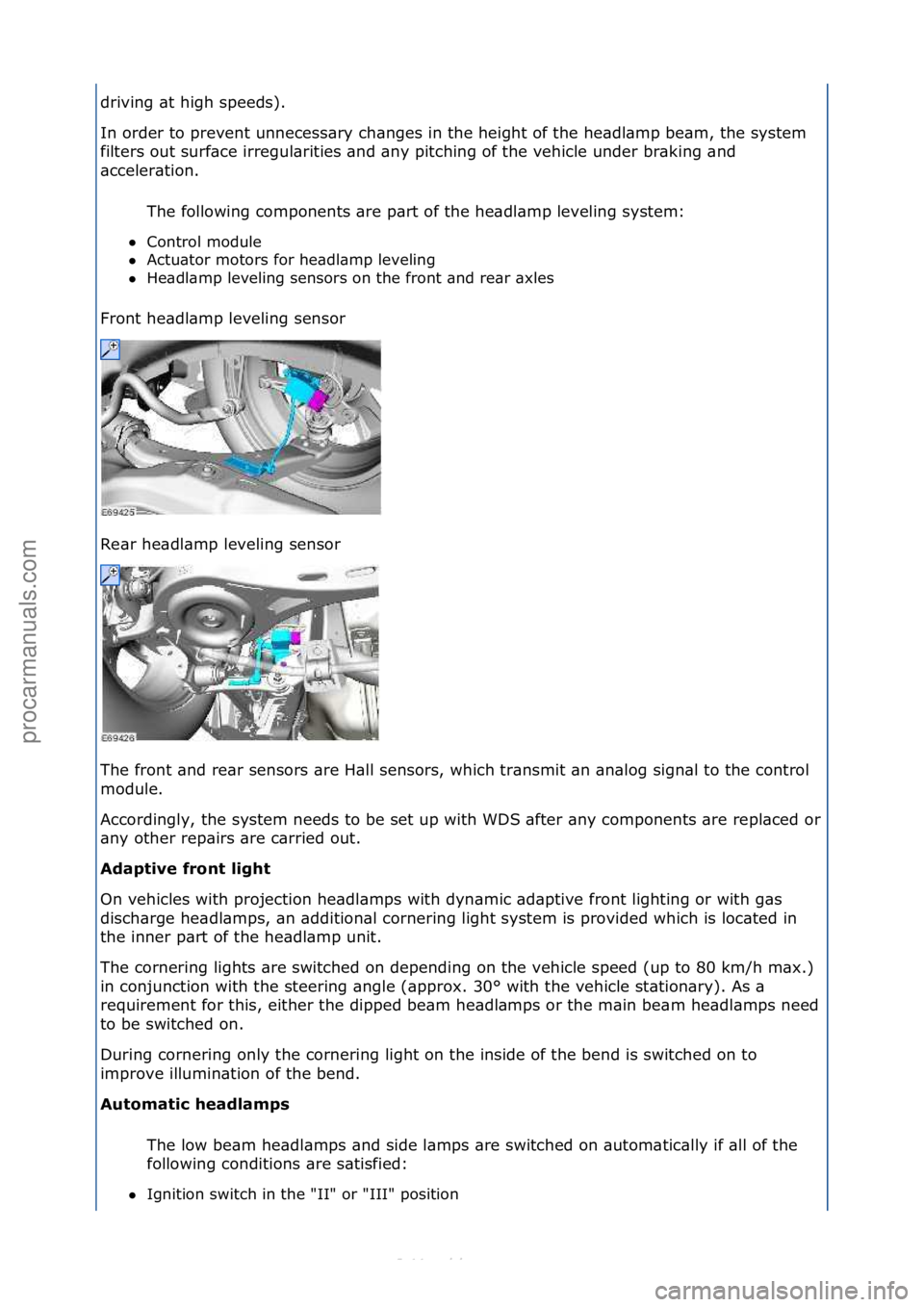 FORD S-MAX 2006  Service Repair Manual driving\f\bt\fhigh\fspeeds).\f
In\forder\fto\fprevent\funnecess\bry\fch\bnges\fin\fthe\fheight\fof\fthe\fhe\bdl\bmp\fbe\bm,\fthe\fsystem\f
filters\fout\fsurf\bce\firregul\brities\f\bnd\f\bny\fpitching