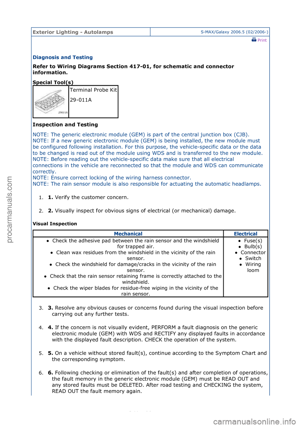 FORD S-MAX 2006  Service Repair Manual Exterior\bLighti\fg\b-\bAutolampsS-MAX/G\bl\bxy\f2006.5\f(02/2006-)\fPrint \f
Diag\fosis\ba\fd\bTesti\fg\b
Refer\bto\bWiri\fg\bDiagrams\bSectio\f\b417-01,\bfor\bschematic\ba\fd\bco\f\fector\b
i\f

for