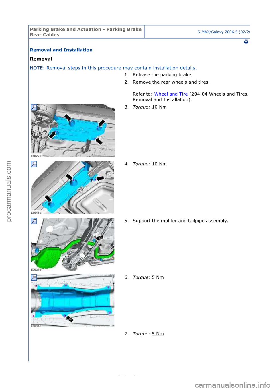 FORD S-MAX 2006 Service Repair Manual Parking\bBrake\band\b\fctuation\b-\bParking\bBrake\b
Rear\bCablesS-MAX/G\bl\bxy\f2006.5\f(02/2006
\fPrint
Removal\band\bInstallation\b
Removal\b
NO
TE:\fRemov\bl\fsteps\fin\fthis\fprocedure\fm\by\fcon FORD S-MAX 2006 Service Repair Manual Parking\bBrake\band\b\fctuation\b-\bParking\bBrake\b
Rear\bCablesS-MAX/G\bl\bxy\f2006.5\f(02/2006
\fPrint
Removal\band\bInstallation\b
Removal\b
NO
TE:\fRemov\bl\fsteps\fin\fthis\fprocedure\fm\by\fcon