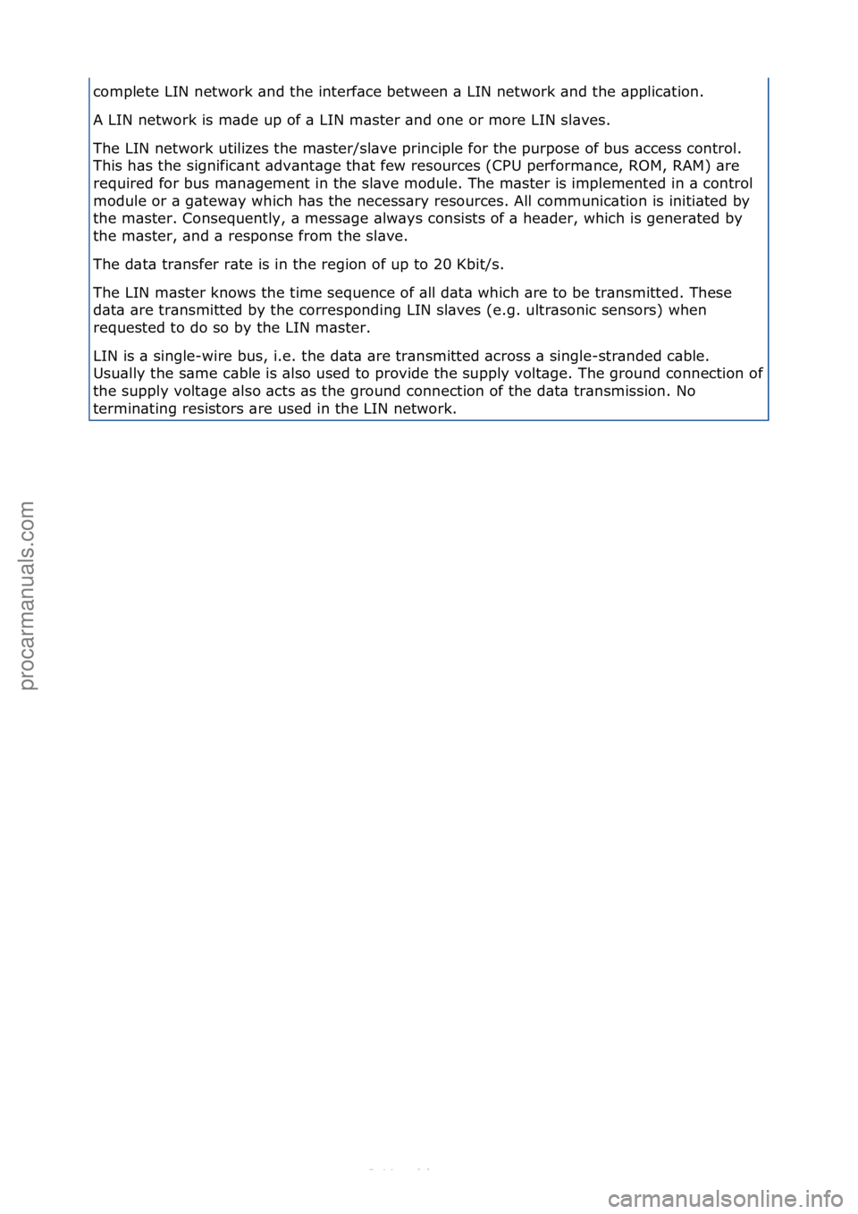 FORD S-MAX 2006  Service Repair Manual complete\fLIN\fnetwork\f\bnd\fthe\finterf\bce\fbetween\f\b\fLIN\fnetwork\f\bnd\fthe\f\bpplic\btion.\f
A\fLIN\fnetwork\fis\fm\bde\fup\fof\f\b\fLIN\fm\bster\f\bnd\fone\for\fmore\fLIN\fsl\bves.\f
The\fLI