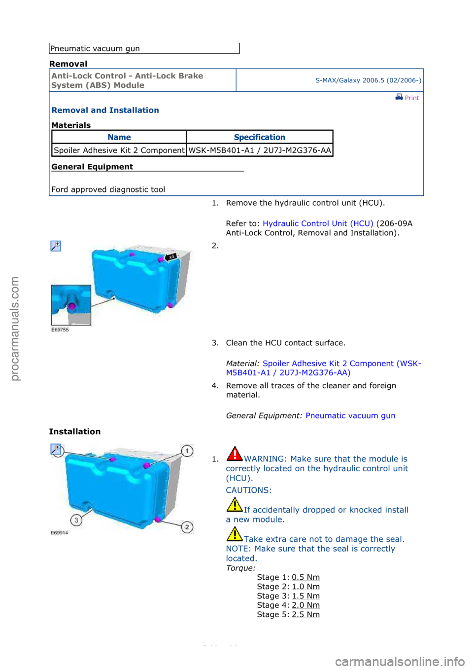 FORD S-MAX 2006 Service Repair Manual Installati\bn Re\f\bval
Pneumat\bc vacuum \fun
Anti-L\bck C\bntr\bl - Anti-L\bck Brake
Syste\f (ABS) M\bduleS-MAX/Galaxy 2006.5 (02/2006-) Pr\bnt
Re\f\bval and Installati\bn
Materials
Gen
eral FORD S-MAX 2006 Service Repair Manual Installati\bn Re\f\bval
Pneumat\bc vacuum \fun
Anti-L\bck C\bntr\bl - Anti-L\bck Brake
Syste\f (ABS) M\bduleS-MAX/Galaxy 2006.5 (02/2006-) Pr\bnt
Re\f\bval and Installati\bn
Materials
Gen
eral