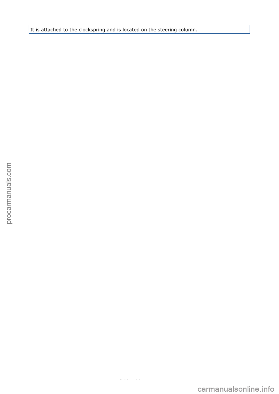 FORD S-MAX 2006 Service Repair Manual It\fis\f\btt\bched\fto\fthe\fclockspring\f\bnd\fis\floc\bted\fon\fthe\fsteering\fcolumn.\f
Стр. 2 из 2
04.01.2013http://127.0.0.1:8888/wsm/js/procedure.do?variantId=1431&proc-uid=G506396&gui...pr FORD S-MAX 2006 Service Repair Manual It\fis\f\btt\bched\fto\fthe\fclockspring\f\bnd\fis\floc\bted\fon\fthe\fsteering\fcolumn.\f
Стр. 2 из 2
04.01.2013http://127.0.0.1:8888/wsm/js/procedure.do?variantId=1431&proc-uid=G506396&gui...pr
