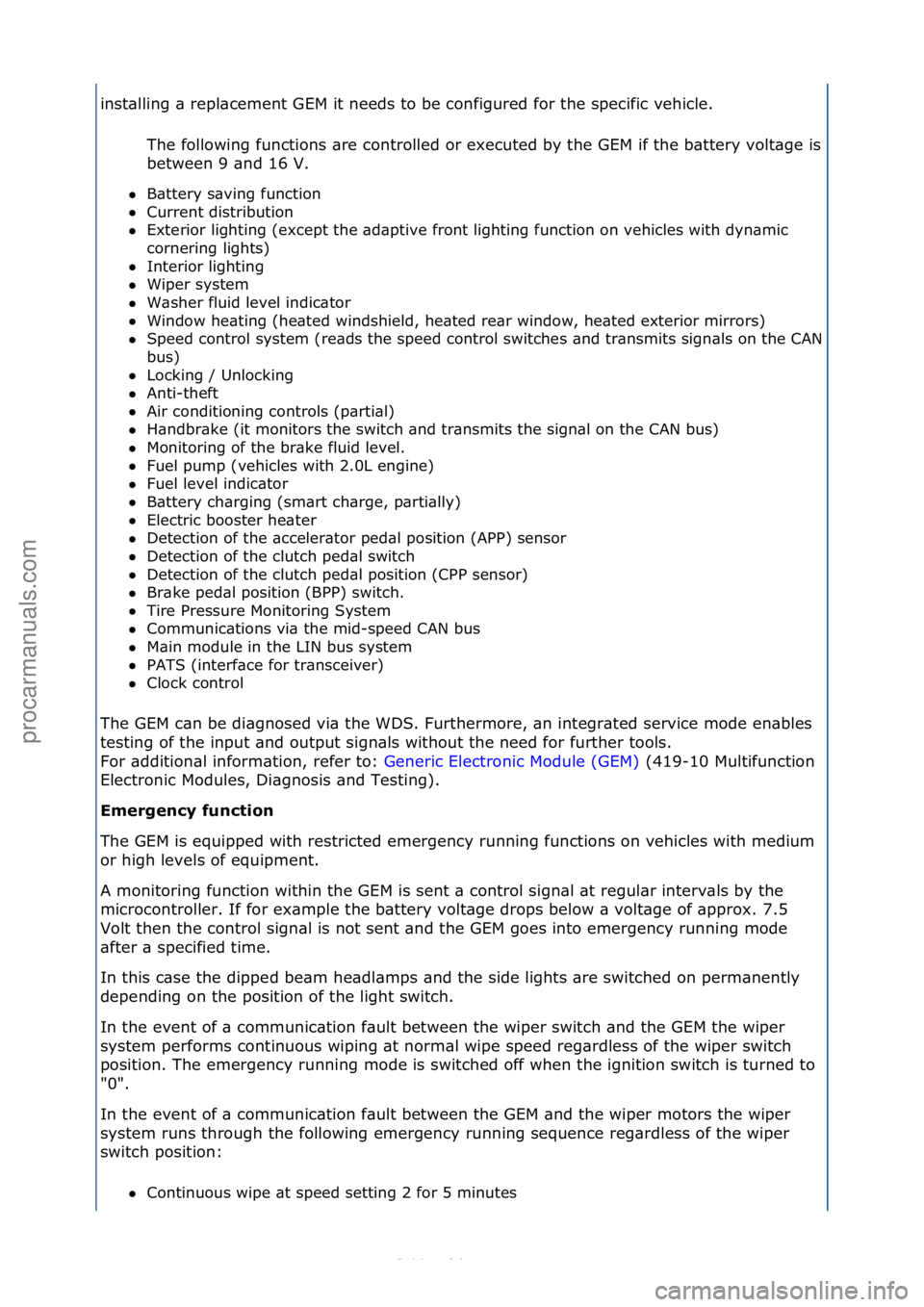 FORD S-MAX 2006  Service Repair Manual inst\blling\f\b\frepl\bcement\fGEM\fit\fneeds\fto\fbe\fconfigured\ffor\fthe\fspecific\fvehicle.\fThe\ffollowing\ffunctions\f\bre\fcontrolled\for\fexecuted\fby\fthe\fGEM\fif\fthe\fb\bttery\fvolt\bge\fi