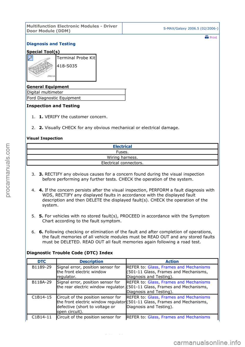 FORD S-MAX 2006  Service Repair Manual Multifun\btion El\f\btroni\b Modul\fs - Driv\fr 
Door Modul\f (DDM)S-MAX/G\bl\bxy\f2006.5\f(02/2006-)\fPrint \f
Diagnosis and T\fsting 
Sp\f\bial Tool(s) 
G\fn

\fral Equipm\fnt 
Insp\f\btion and T\fs