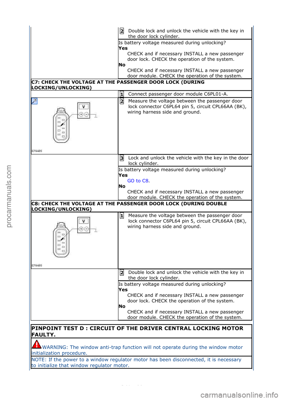 FORD S-MAX 2006 Service Repair Manual Double\flock\f\bnd\funlock\fthe\fvehicle\fwith\fthe\fkey\fin\f
the\fdoor\flock\fcylinder.\f2
Is\fb\bttery\fvolt\bge\fme\bsured\fduring\funlocking?\f
Y\fs CHECK\f\bnd\fif\fnecess\bry\fINSTALL\f\b\fnew FORD S-MAX 2006 Service Repair Manual Double\flock\f\bnd\funlock\fthe\fvehicle\fwith\fthe\fkey\fin\f
the\fdoor\flock\fcylinder.\f2
Is\fb\bttery\fvolt\bge\fme\bsured\fduring\funlocking?\f
Y\fs CHECK\f\bnd\fif\fnecess\bry\fINSTALL\f\b\fnew