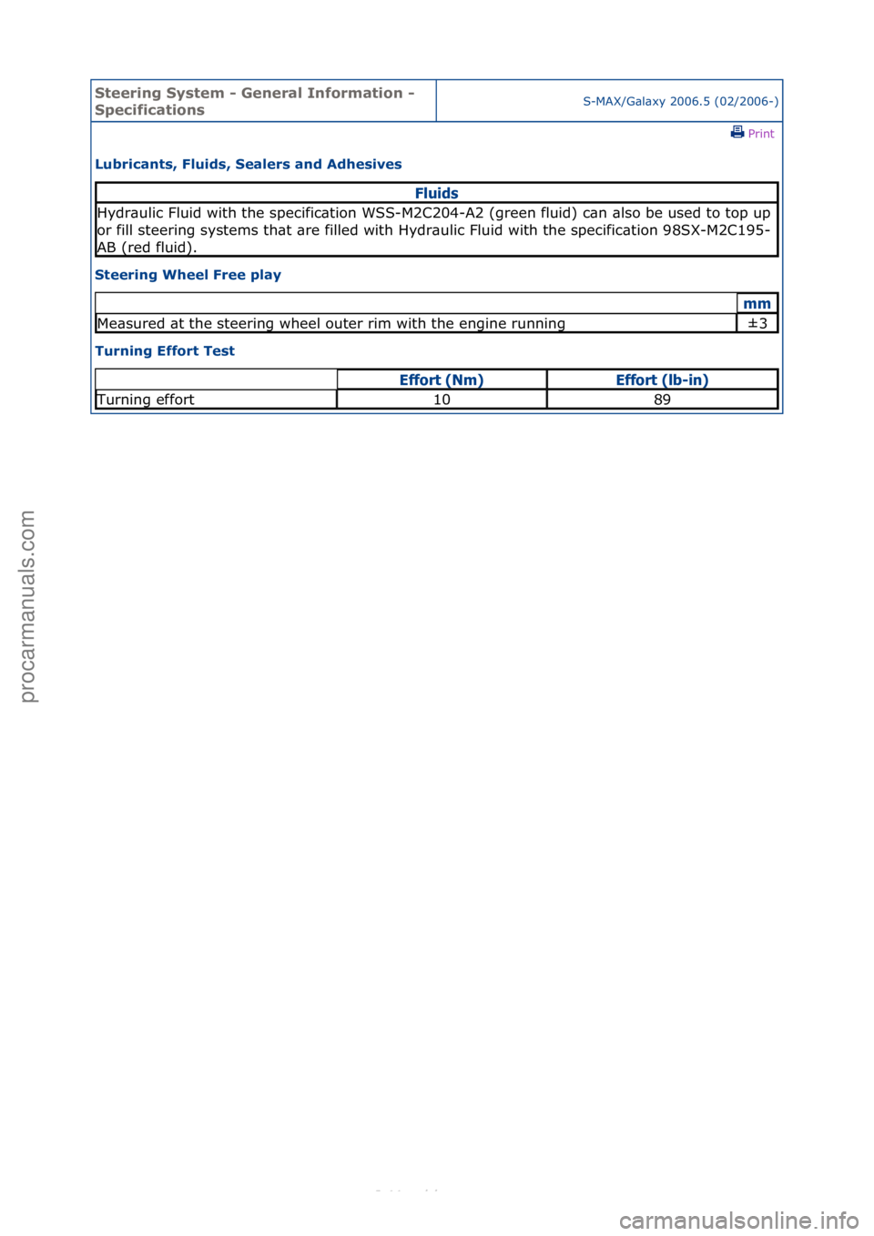 FORD S-MAX 2006 Service Repair Manual Steering\bSystem\b\f\bGeneral\bInformation\b\f\b
SpecificationsS-MAX/G\bl\bxy\f2006.5\f(02/2006-)\fPrint \f
Lubricants,\bFluids,\bSealers\band\bAdhesives\b
Steering\bWheel\bFree\bplay\b
Turning\bEffor FORD S-MAX 2006 Service Repair Manual Steering\bSystem\b\f\bGeneral\bInformation\b\f\b
SpecificationsS-MAX/G\bl\bxy\f2006.5\f(02/2006-)\fPrint \f
Lubricants,\bFluids,\bSealers\band\bAdhesives\b
Steering\bWheel\bFree\bplay\b
Turning\bEffor