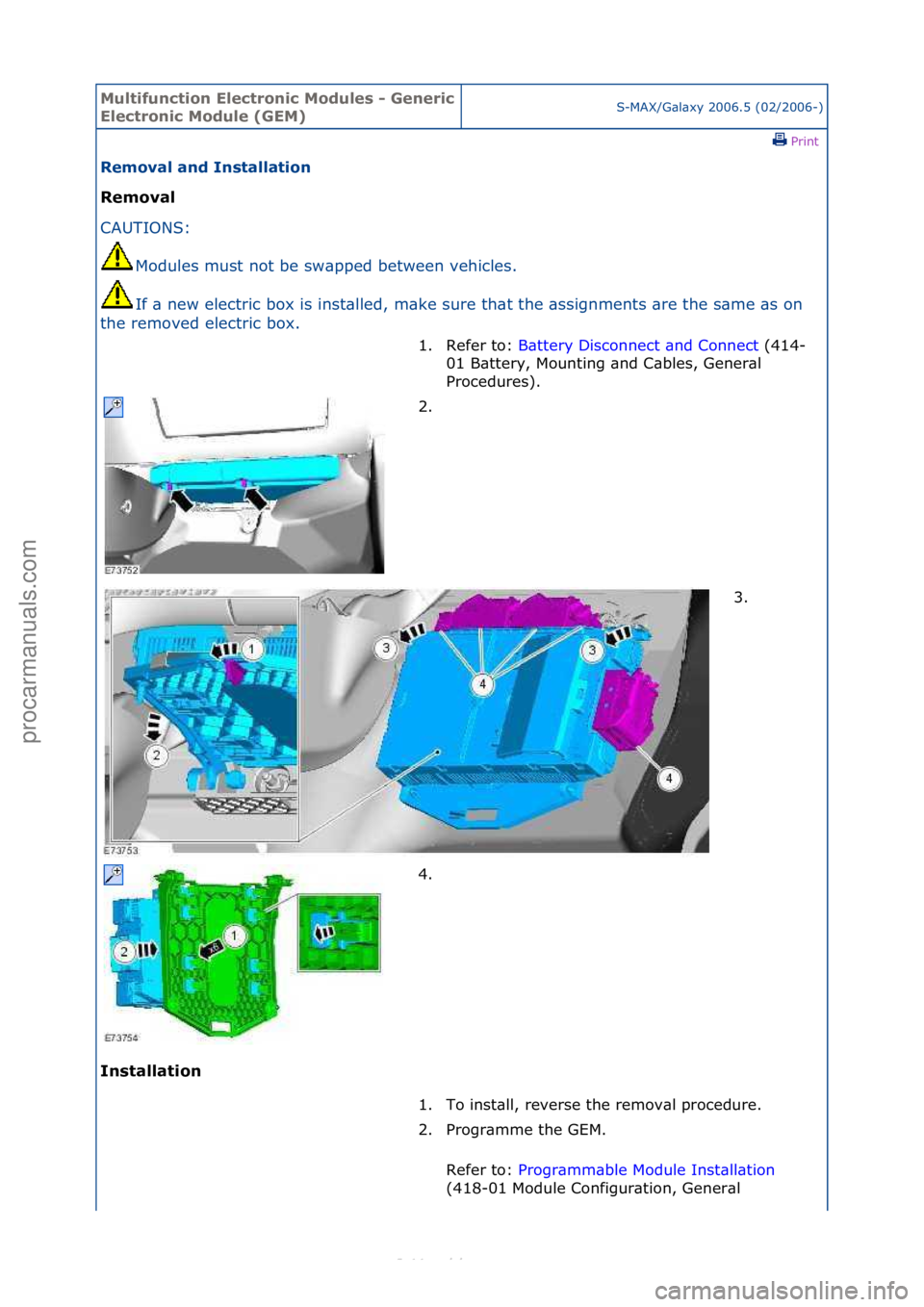 FORD S-MAX 2006 Service Repair Manual Multifun\btion El\f\btroni\b Modul\fs - G\fn\fri\b
El\f\btroni\b Modul\f (GEM)S-MAX/G\bl\bxy\f2006.5\f(02/2006-)\fPrint \f
R\fmoval and Installation
R\fmoval
CA
UTIONS:\f
Mod
ules\fmust\fnot\fbe\ FORD S-MAX 2006 Service Repair Manual Multifun\btion El\f\btroni\b Modul\fs - G\fn\fri\b
El\f\btroni\b Modul\f (GEM)S-MAX/G\bl\bxy\f2006.5\f(02/2006-)\fPrint \f
R\fmoval and Installation
R\fmoval
CA
UTIONS:\f
Mod
ules\fmust\fnot\fbe\