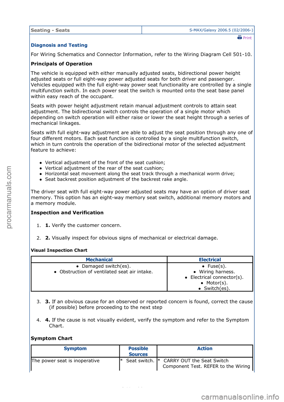 FORD S-MAX 2006  Service Repair Manual Seating\b-\bSeatsS-MAX/G\bl\bxy\f2006.5\f(02/2006-)\fPrint \f
Diagn\fsis\band\bTesting\b
For\fWiring\fSchem\btics\f\bnd\fConnector\fInform\btion,\frefer\fto\fthe\fWiring\fDi\bgr\bm\fCell\f501-10.\f
Pr