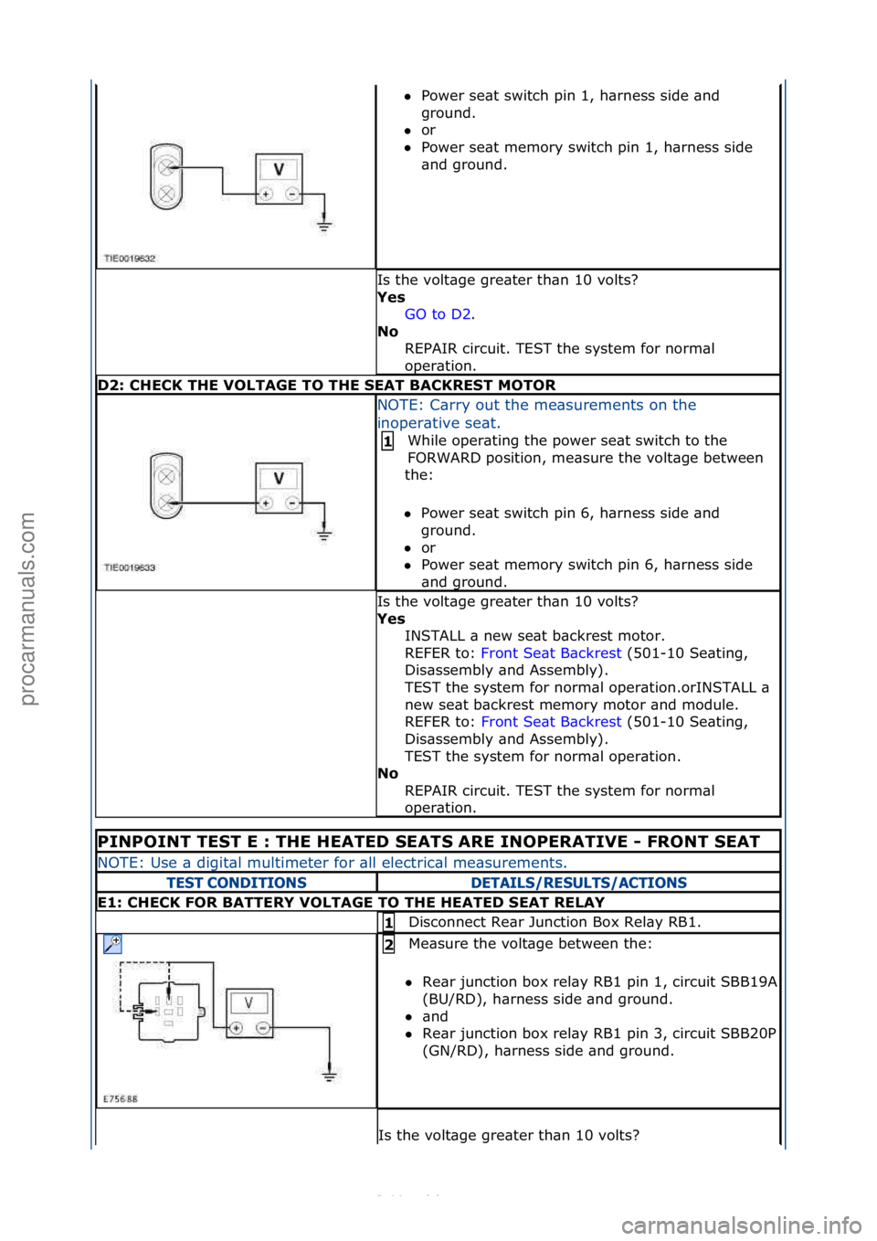 FORD S-MAX 2006  Service Repair Manual Power\fse\bt\fswitch\fpin\f1,\fh\brness\fside\f\bnd\f
gr
ound.\f\f
 or\f\f
 Power\fse\bt\fmemory\fswitch\fpin\f1,\fh\brness\fside\f
\bnd

\fground.\f
Is\fthe\fvolt\bge\fgre\bter\fth\bn\f10\fvolts?\