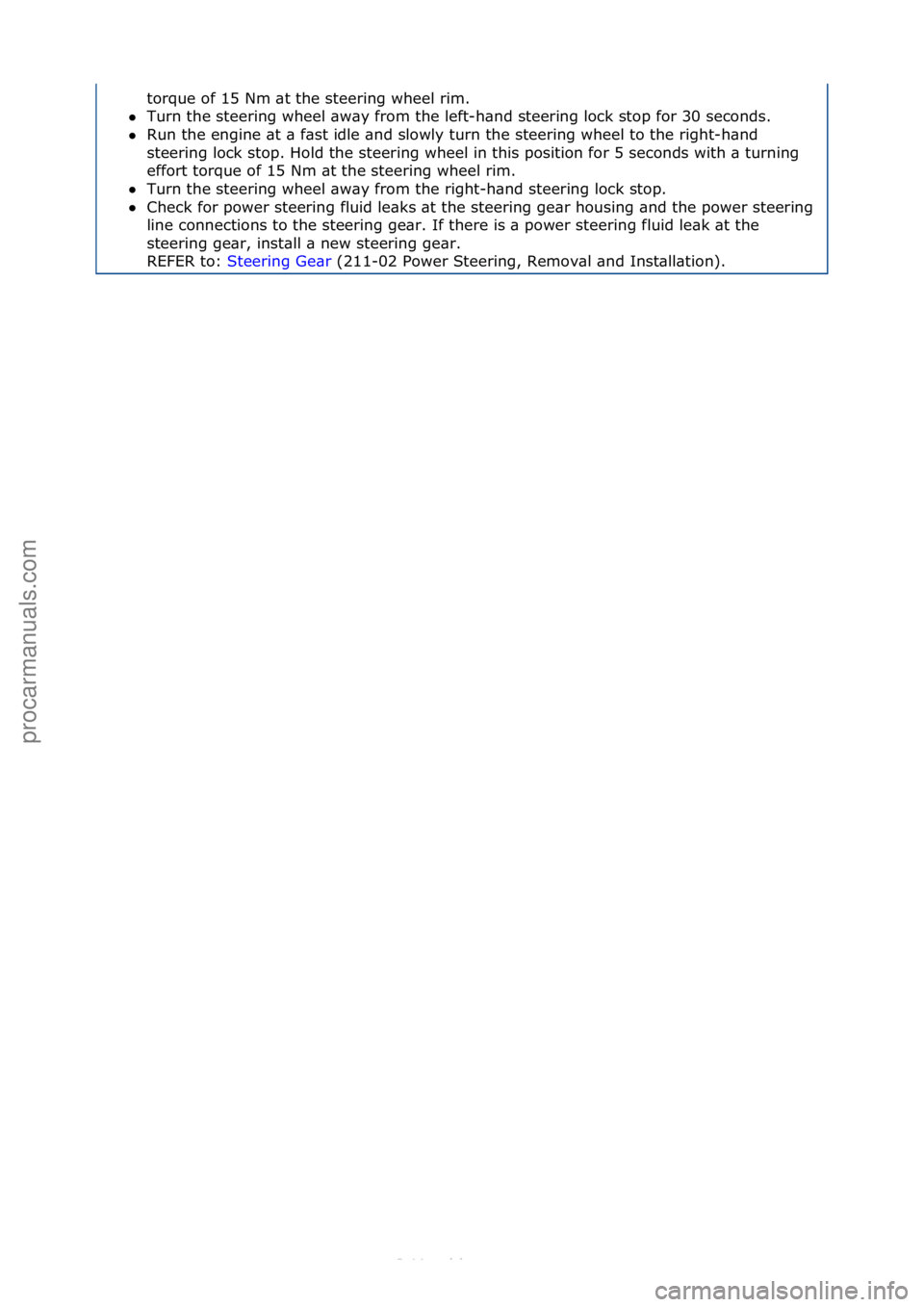 FORD S-MAX 2006  Service Repair Manual torque\fof\f15\fNm\f\bt\fthe\fsteering\fwheel\frim.\f\f
 Turn\fthe\fsteering\fwheel\f\bw\by\ffrom\fthe\fleft-h\bnd\fsteering\flock\fstop\ffor\f30\fseconds.\f\f
 Run\fthe\fengine\f\bt\f\b\ff\bst\fidl