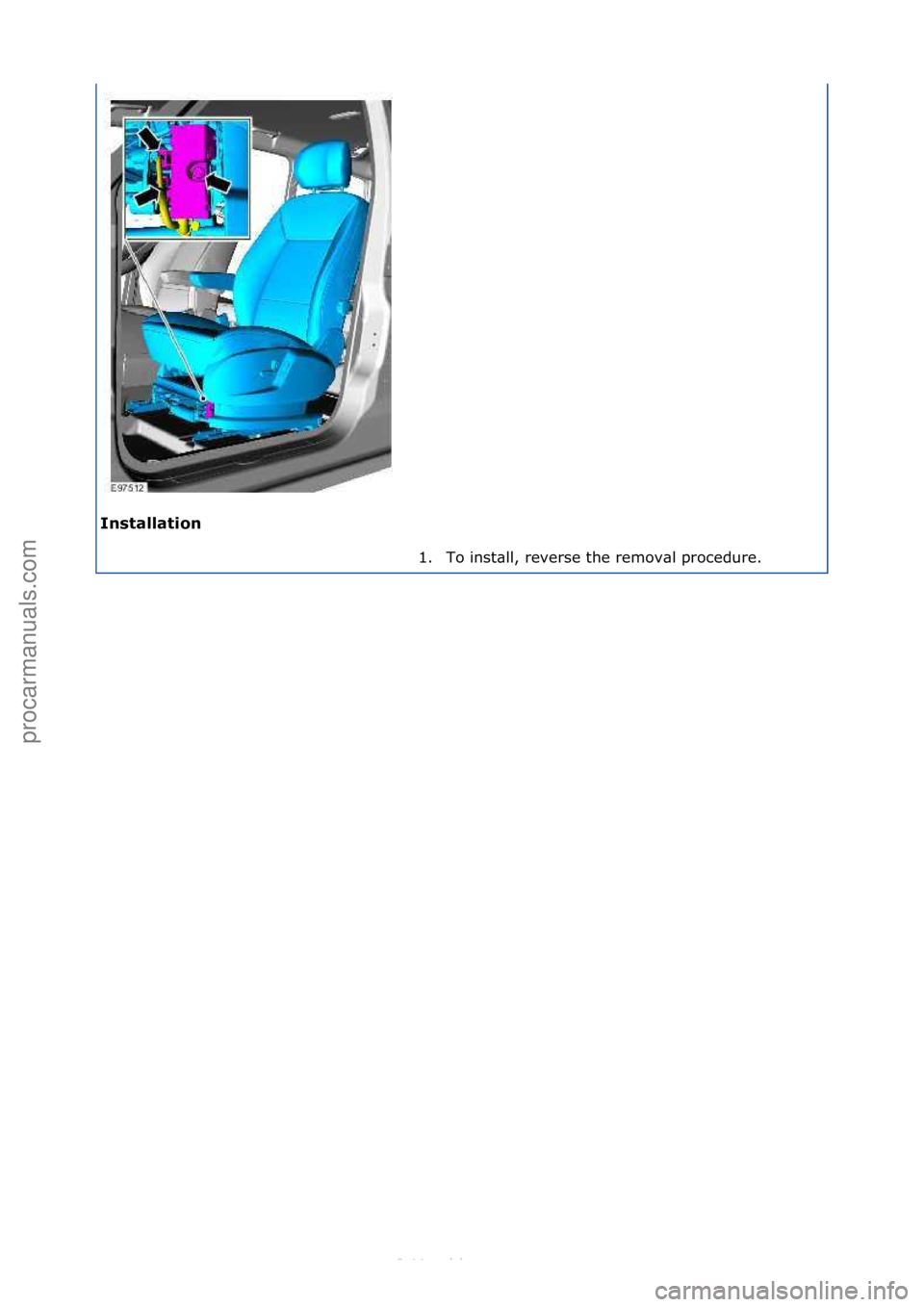 FORD S-MAX 2006  Service Repair Manual Installati\fn\b1. To\finst\bll,\freverse\fthe\fremov\bl\fprocedure.\f
\f
Стр. 2 из 2
06.01.2013http://127.0.0.1:8888/wsm/js/procedure.do?variantId=1431&proc-uid=G552035&gui...procarmanuals.com 
h