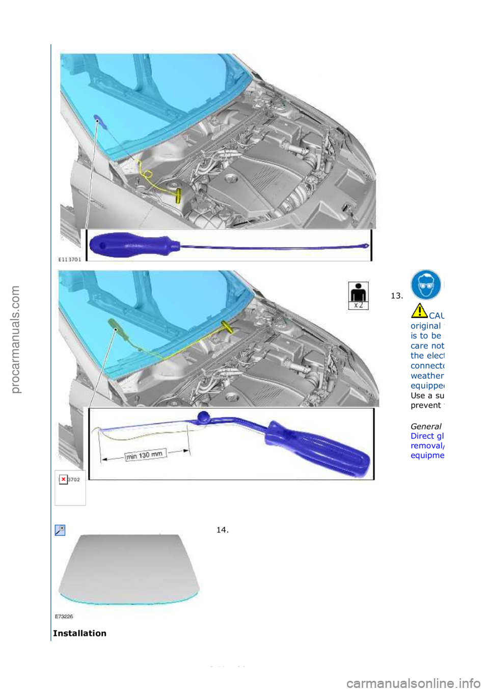 FORD S-MAX 2006  Service Repair Manual Installation 13. \f
CAUTION:\fIf\fthe\f
origin\bl\fwindow\fgl\bss\f
is\fto\fbe\finst\blled,\ft\bke\f
c\bre\fnot\fto\fd\bm\bge\f
the\felectric\bl\f
connectors\f\bnd\fthe\f
we\btherstrip\f(if\f
equipped