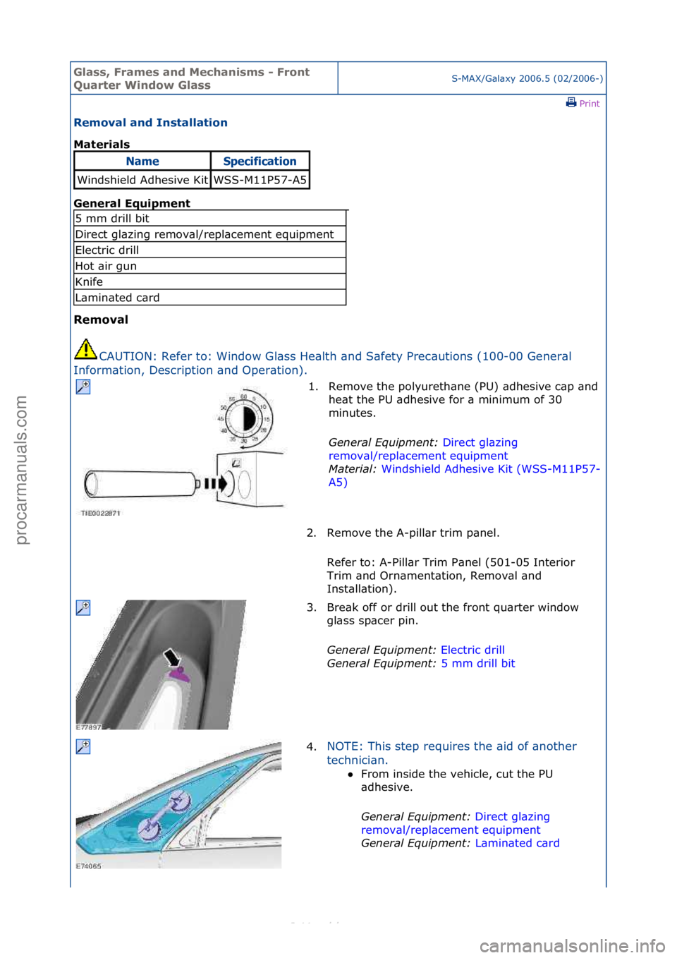 FORD S-MAX 2006  Service Repair Manual Glass, F\bames an\f Mechanisms - F\bont 
Qua\bte\b Win\fow GlassS-MAX/G\bl\bxy\f2006.5\f(02/2006-)\fPrint \f
Removal an\f Installation 
Mate\bials 
Gen

e\bal Equipment 
Removal  CA

UTION:\fRefer\fto