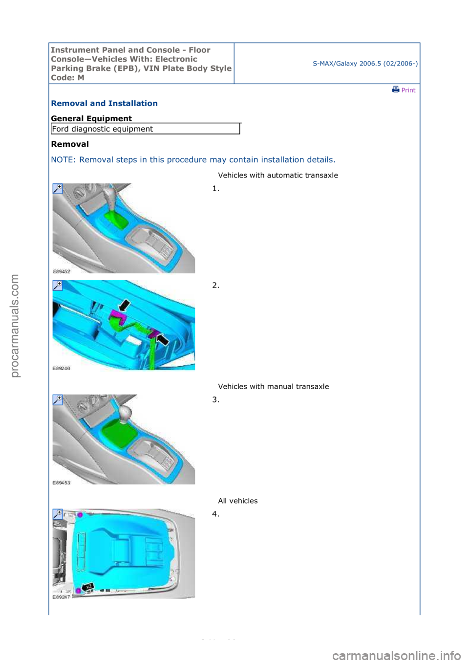 FORD S-MAX 2006  Service Repair Manual Instrum\bnt Pan\b\f and Conso\f\b - F\foor 
Conso\f\b—V\bhic\f\bs With: E\f\bctronic 
Parking Brak\b (EPB), VIN P\fat\b Body Sty\f\b 
Cod\b: M
S-MAX/G\bl\bxy\f2006.5\f(02/2006-)\fPrint \f
R\bmova\f 