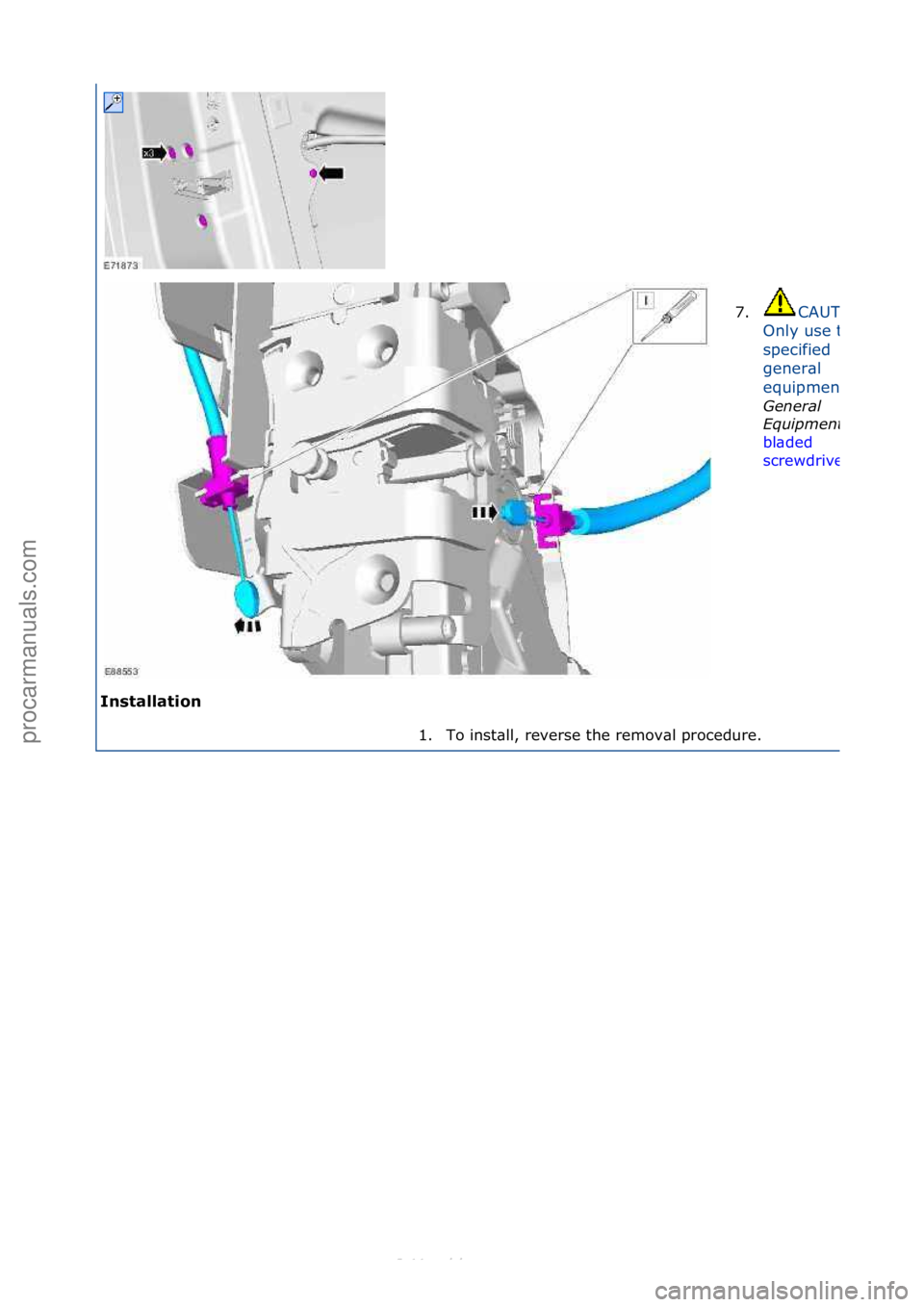 FORD S-MAX 2006  Service Repair Manual Installation 7.
CAUTION:\f
Only\fuse\fthe\f
specified\f
gener\bl\f
equipment.
Genera\f\b
Equipment:\b
bl\bded\f
screwdriver
1. To\finst\bll,\freverse\fthe\fremov\bl\fprocedure.\f
\f\f
\f
Стр. 2 и
