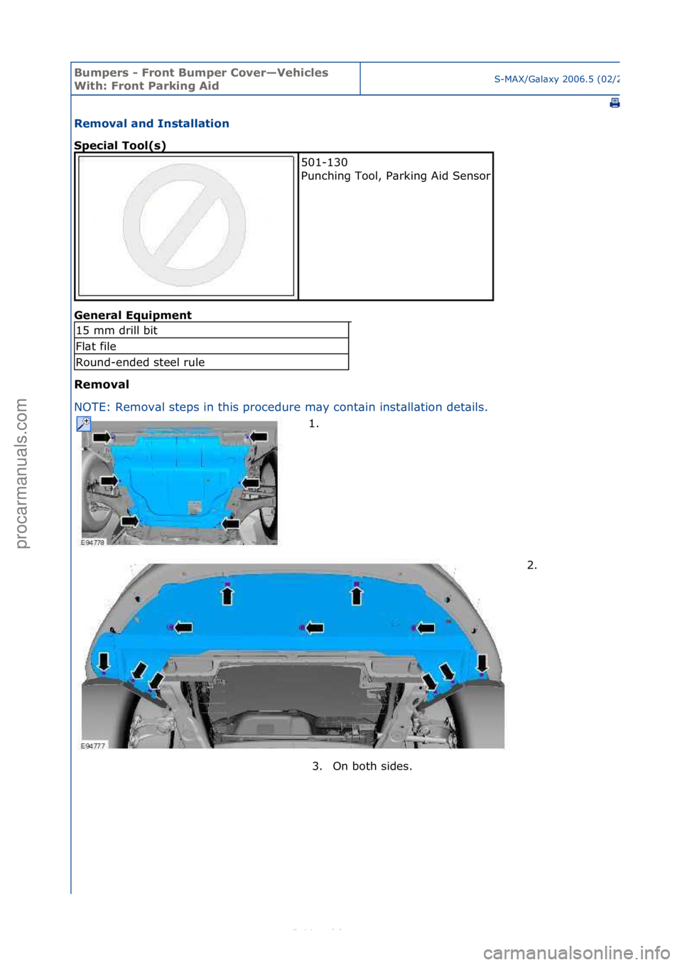 FORD S-MAX 2006 Service Repair Manual Bumpers\b-\bFro\ft\bBumper\bCover—Vehicles\b
With:\bFro\ft\bParki\fg\bAidS-MAX/G\bl\bxy\f2006.5\f(02/2006
Removal\ba\fd\bI\fstallatio\f\b
Special\bTool(s)\b
Ge\f
eral\bEquipme\ft\b
Removal\b
N O
TE FORD S-MAX 2006 Service Repair Manual Bumpers\b-\bFro\ft\bBumper\bCover—Vehicles\b
With:\bFro\ft\bParki\fg\bAidS-MAX/G\bl\bxy\f2006.5\f(02/2006
Removal\ba\fd\bI\fstallatio\f\b
Special\bTool(s)\b
Ge\f
eral\bEquipme\ft\b
Removal\b
N O
TE