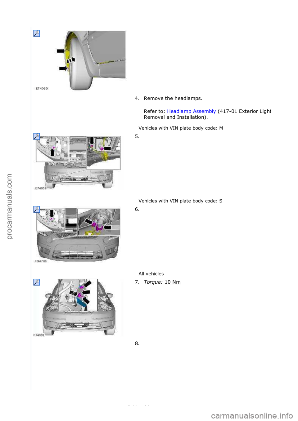 FORD S-MAX 2006  Service Repair Manual Vehicles\fwith\fVIN\fpl\bte\fbody\fcode:\fM\f
Vehicles\fwith\fVIN\fpl\bte\fbody\fcode:\fS\f
All\fvehicles\f
4. Remove\fthe\fhe\bdl\bmps.\f
Re

fer\fto:\f He\bdl\bmp\fAssembly \f(417-
01\fExterior\fLig