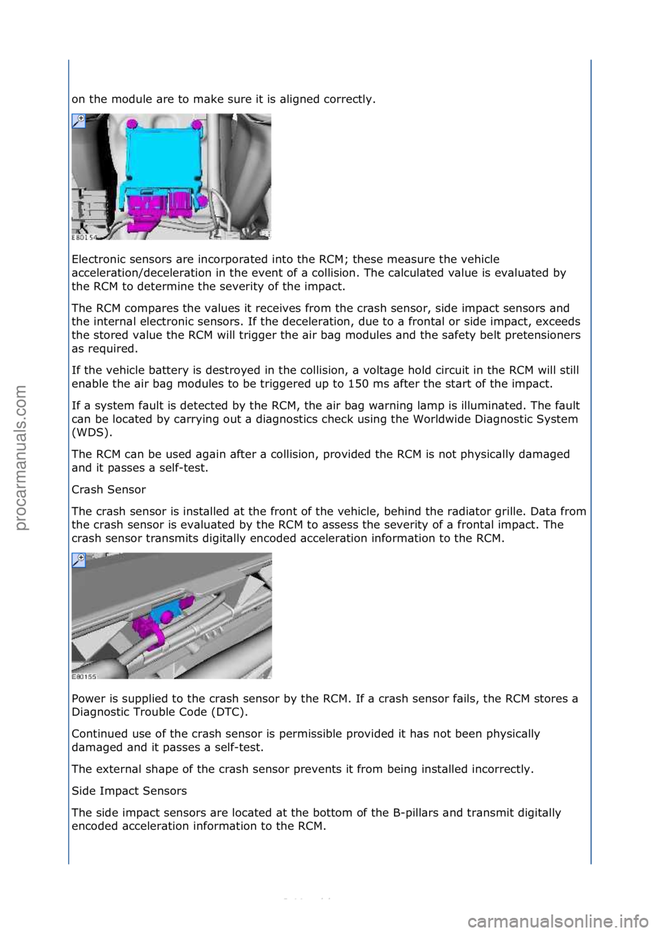FORD S-MAX 2006 Service Repair Manual on\fthe\fmodule\f\bre\fto\fm\bke\fsure\fit\fis\f\bligned\fcorrectly.\f
Electronic\fsensors\f\bre\fincorpor\bted\finto\fthe\fRCM;\fthese\fme\bsure\fthe\fvehicle\f
\bcceler\btion/deceler\btion\fin\fthe\ FORD S-MAX 2006 Service Repair Manual on\fthe\fmodule\f\bre\fto\fm\bke\fsure\fit\fis\f\bligned\fcorrectly.\f
Electronic\fsensors\f\bre\fincorpor\bted\finto\fthe\fRCM;\fthese\fme\bsure\fthe\fvehicle\f
\bcceler\btion/deceler\btion\fin\fthe\