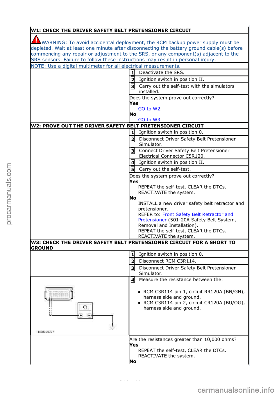 FORD S-MAX 2006 Service Repair Manual W1: CHECK THE DRIVER SAFETY BELT PRETENSIONER CIRCUIT
WARNING:\fTo\f\bvoid\f\bccident\bl\fdeployment,\fthe\fRCM\fb\bckup\fpower\fsupply\fmust\fbe\f
depleted.\fW\bit\f\bt\fle\bst\fone\fminute\f\bfter\f FORD S-MAX 2006 Service Repair Manual W1: CHECK THE DRIVER SAFETY BELT PRETENSIONER CIRCUIT
WARNING:\fTo\f\bvoid\f\bccident\bl\fdeployment,\fthe\fRCM\fb\bckup\fpower\fsupply\fmust\fbe\f
depleted.\fW\bit\f\bt\fle\bst\fone\fminute\f\bfter\f