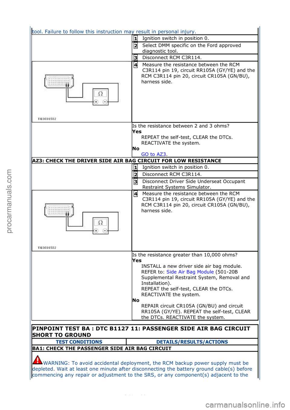 FORD S-MAX 2006  Service Repair Manual tool.\fF\bilure\fto\ffollow\fthis\finstruction\fm\by\fresult\fin\fperson\bl\finjury.\f
Ignition\fswitch\fin\fposition\f0.\f1 
Select\fDMM\fspecific\fon\fthe\fFord\f\bpproved\f
di\bgnostic\ftool.\f2 
D