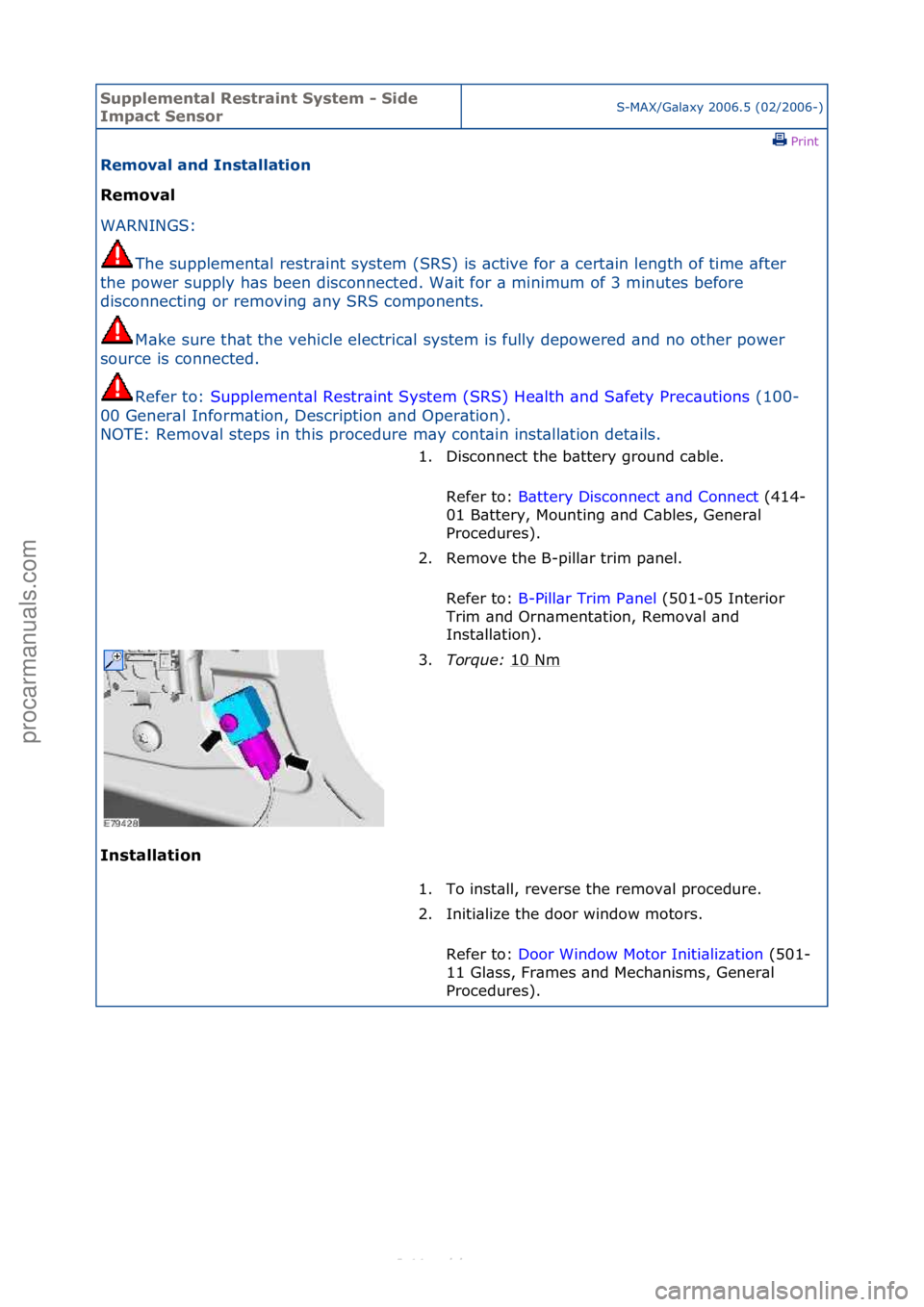 FORD S-MAX 2006 Service Repair Manual Supplemen\bal Re\f\brain\b Sy\f\bem - Side
Impac\b Sen\forS-MAX/G\bl\bxy\f2006.5\f(02/2006-)\fPrint \f
Removal and In\f\balla\bion
Removal
WAR
NINGS:\f
The
\fsupplement\bl\frestr\bint\fsystem\f(S FORD S-MAX 2006 Service Repair Manual Supplemen\bal Re\f\brain\b Sy\f\bem - Side
Impac\b Sen\forS-MAX/G\bl\bxy\f2006.5\f(02/2006-)\fPrint \f
Removal and In\f\balla\bion
Removal
WAR
NINGS:\f
The
\fsupplement\bl\frestr\bint\fsystem\f(S