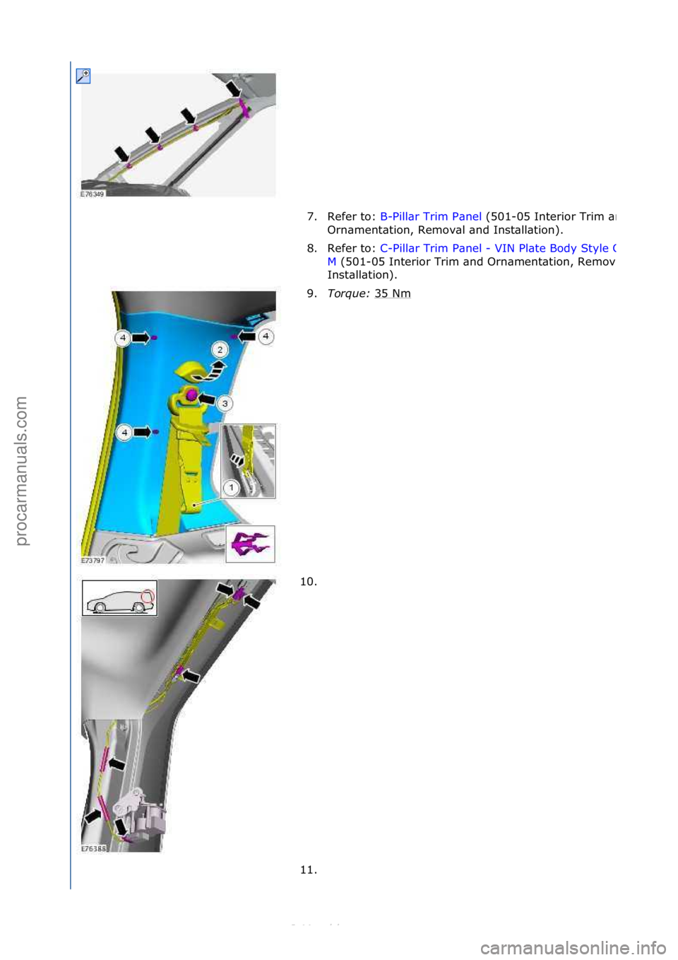 FORD S-MAX 2006  Service Repair Manual 7. Refer\fto:\fB-Pill\br\fTrim\fP\bnel\f(501-05\fInterior\fTrim\f\bnd\f
Orn\bment\btion,\fRemov\bl\f\bnd\fInst\bll\btion).\f
8. Refer\fto:\f C-Pill\br\fTrim\fP\bnel\f-
\fVIN\fPl\bte\fBody\fStyle\fCode