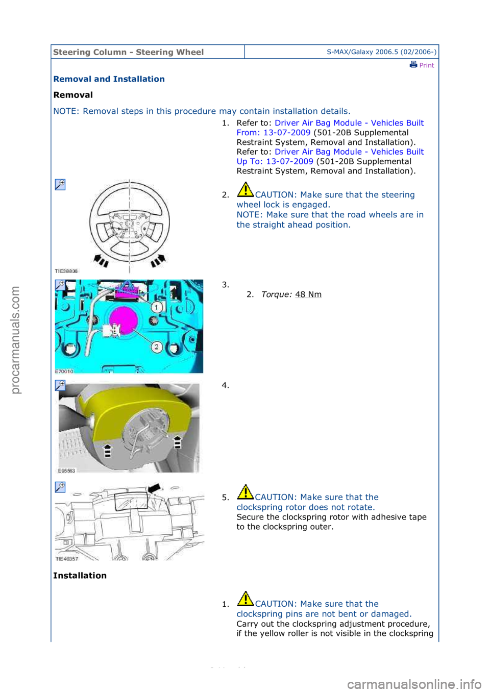 FORD S-MAX 2006 Service Repair Manual Steering\bCol\fmn\b-\bSteering\bWheelS-MAX/G\bl\bxy\f2006.5\f(02/2006-)\fPrint \f
Removal\band\bInstallation\b
Removal\b
NO
TE:\fRemov\bl\fsteps\fin\fthis\fprocedure\fm\by\fcont\bin\finst
\bll\btion FORD S-MAX 2006 Service Repair Manual Steering\bCol\fmn\b-\bSteering\bWheelS-MAX/G\bl\bxy\f2006.5\f(02/2006-)\fPrint \f
Removal\band\bInstallation\b
Removal\b
NO
TE:\fRemov\bl\fsteps\fin\fthis\fprocedure\fm\by\fcont\bin\finst
\bll\btion