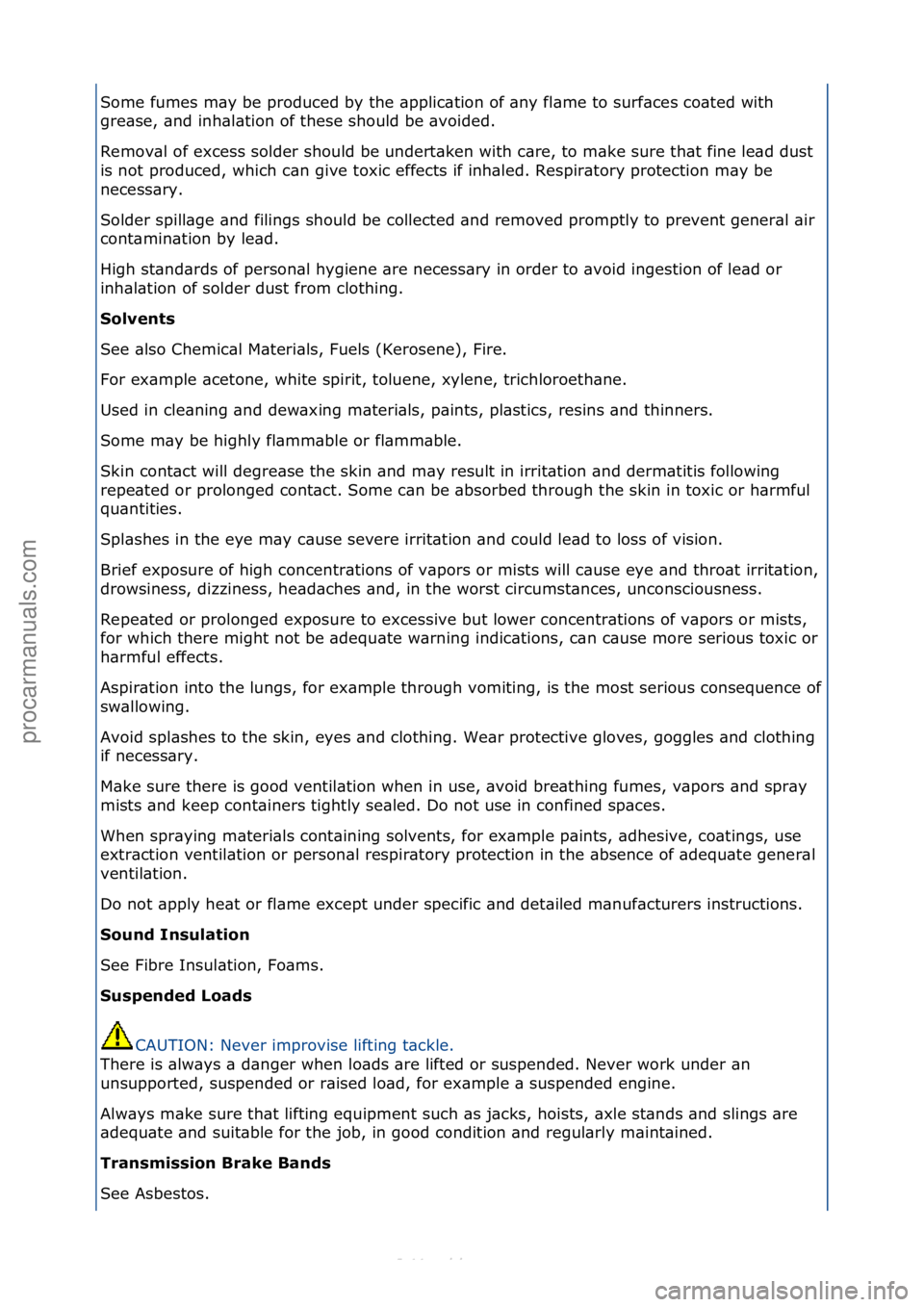 FORD S-MAX 2006  Service Repair Manual Some\ffumes\fm\by\fbe\fproduced\fby\fthe\f\bpplic\btion\fof\f\bny\ffl\bme\fto\fsurf\bces\fco\bted\fwith\f
gre\bse,\f\bnd\finh\bl\btion\fof\fthese\fshould\fbe\f\bvoided.\f
Remov\bl\fof\fexcess\fsolder\