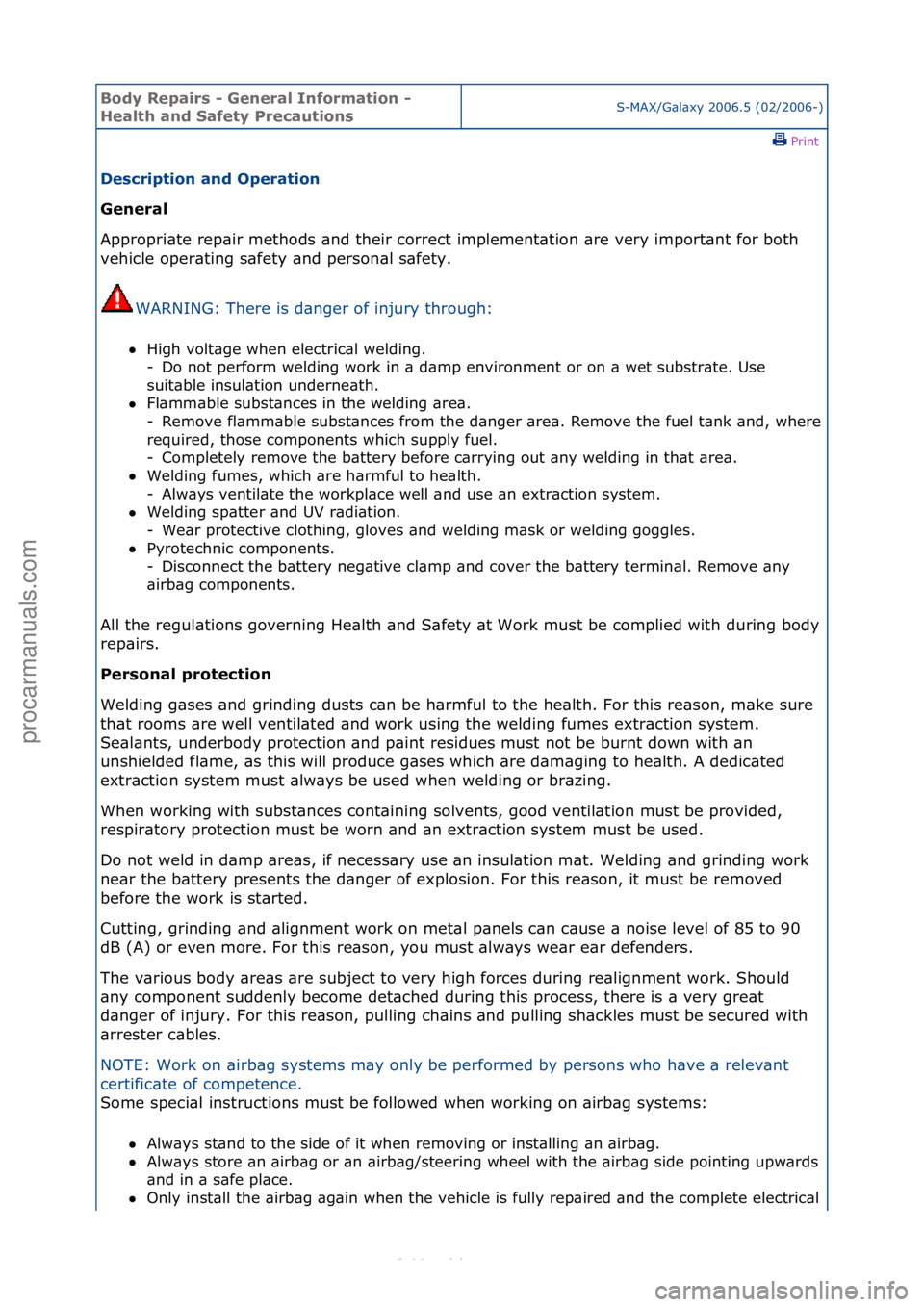 FORD S-MAX 2006  Service Repair Manual Body Re\bair\f - General Information - 
Health and Safety Precaution\fS-MAX/G\bl\bxy\f2006.5\f(02/2006-)\fPrint \f
De\fcri\btion and O\beration 
General 
Ap

propri\bte\frep\bir\fmethods\f\bnd\ftheir\
