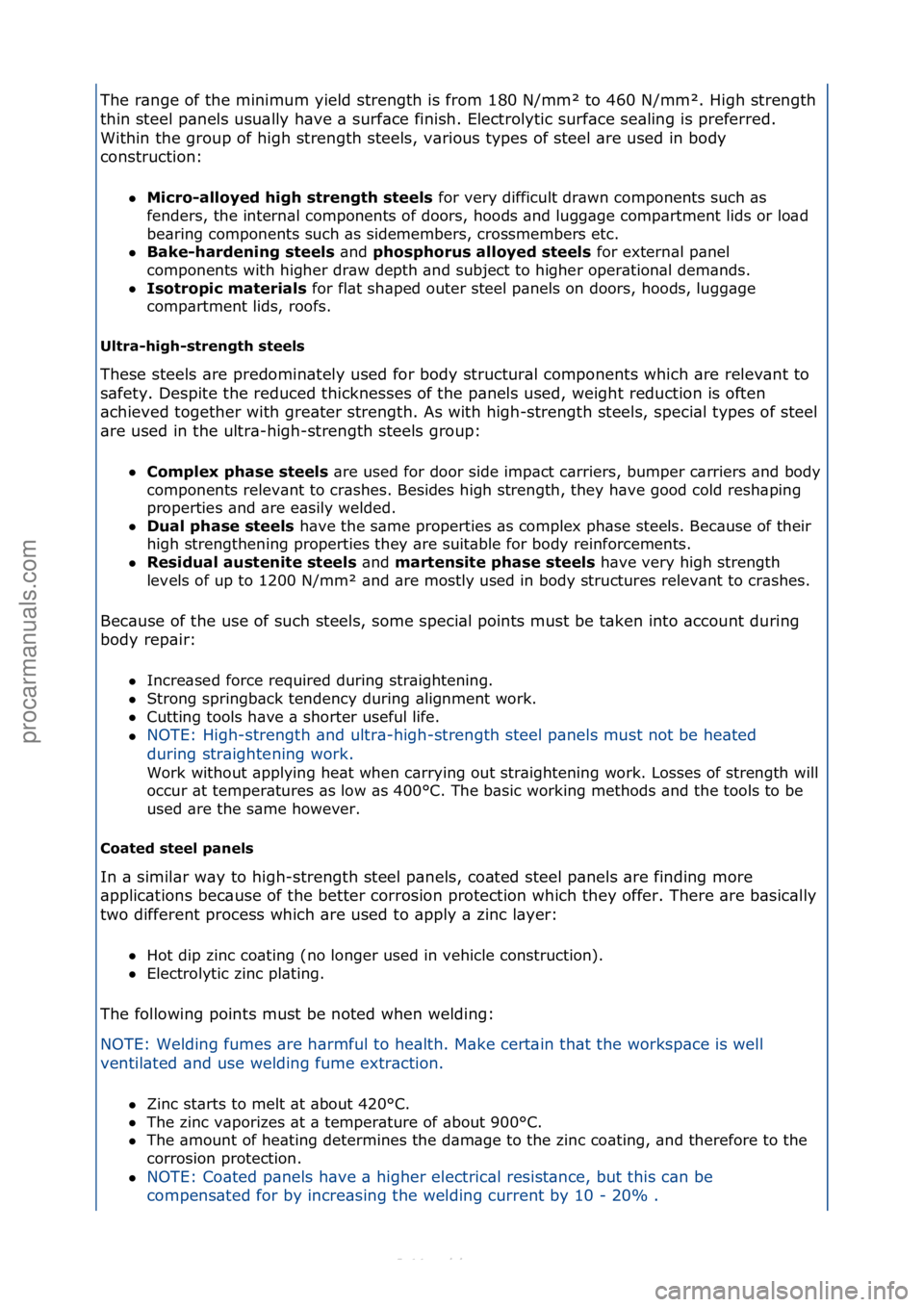FORD S-MAX 2006  Service Repair Manual The\fr\bnge\fof\fthe\fminimum\fyield\fstrength\fis\ffrom\f180\fN/mm²\fto\f460\fN/mm².\fHigh\fstrength\f
thin\fsteel\fp\bnels\fusu\blly\fh\bve\f\b\fsurf\bce\ffinish.\fElectrolytic\fsurf\bce\fse\bling