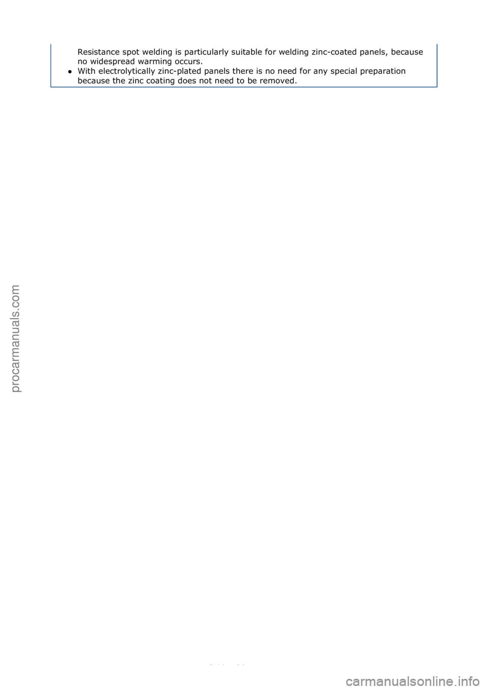 FORD S-MAX 2006  Service Repair Manual Resist\bnce\fspot\fwelding\fis\fp\brticul\brly\fsuit\bble\ffor\fwelding\fzinc-co\bted\fp\bnels,\fbec\buse\f
no\fwidespre\bd\fw\brming\foccurs.\f\f
 With\felectrolytic\blly\fzinc-pl\bted\fp\bnels\fthe