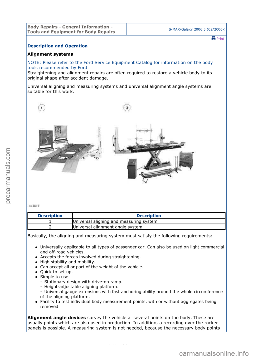 FORD S-MAX 2006  Service Repair Manual Body Re\bair\f - General Information - 
Tool\f and Equi\bment for Body Re\bair\fS-MAX/G\bl\bxy\f2006.5\f(02/2006-)\fPrint \f
De\fcri\btion and O\beration 
Alignment \fy\ftem\f 
NO

TE:\fPle\bse\frefer