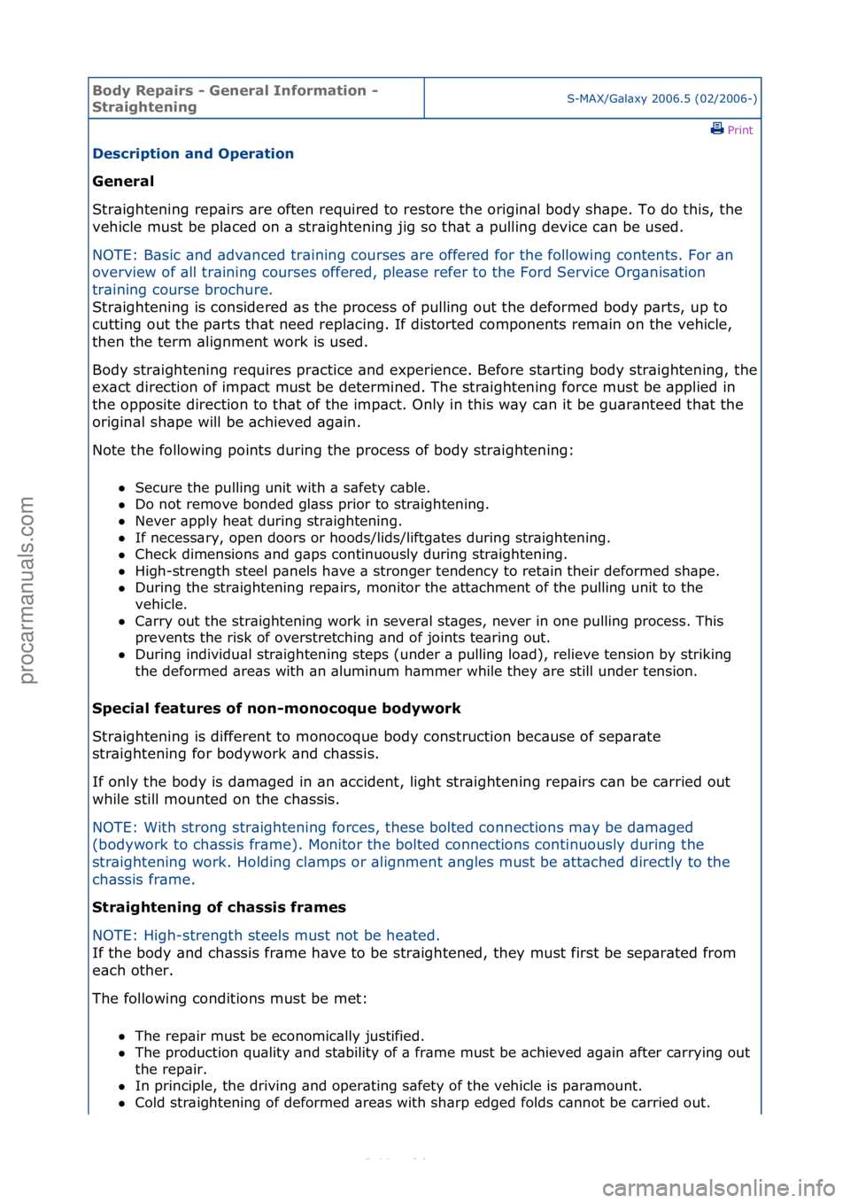 FORD S-MAX 2006  Service Repair Manual Body Re\bair\f - General Information - 
StraighteningS-MAX/G\bl\bxy\f2006.5\f(02/2006-)\fPrint \f
De\fcri\btion and O\beration 
General 
St

r\bightening\frep\birs\f\bre\foften\frequired\fto\frestore\