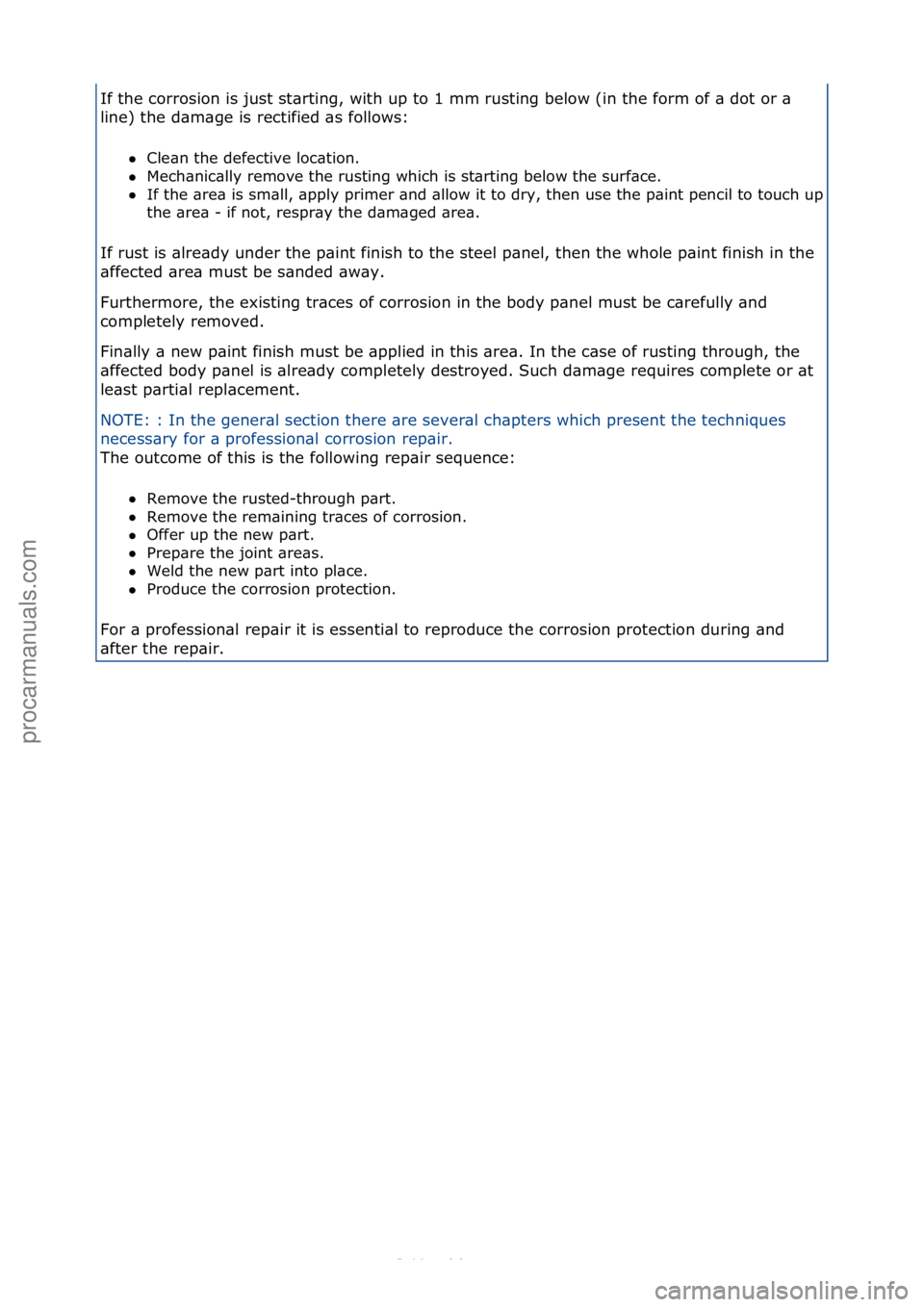 FORD S-MAX 2006  Service Repair Manual If\fthe\fcorrosion\fis\fjust\fst\brting,\fwith\fup\fto\f1\fmm\frusting\fbelow\f(in\fthe\fform\fof\f\b\fdot\for\f\b\f
line)\fthe\fd\bm\bge\fis\frectified\f\bs\ffollows:\fCle\bn\fthe\fdefective\floc\bt