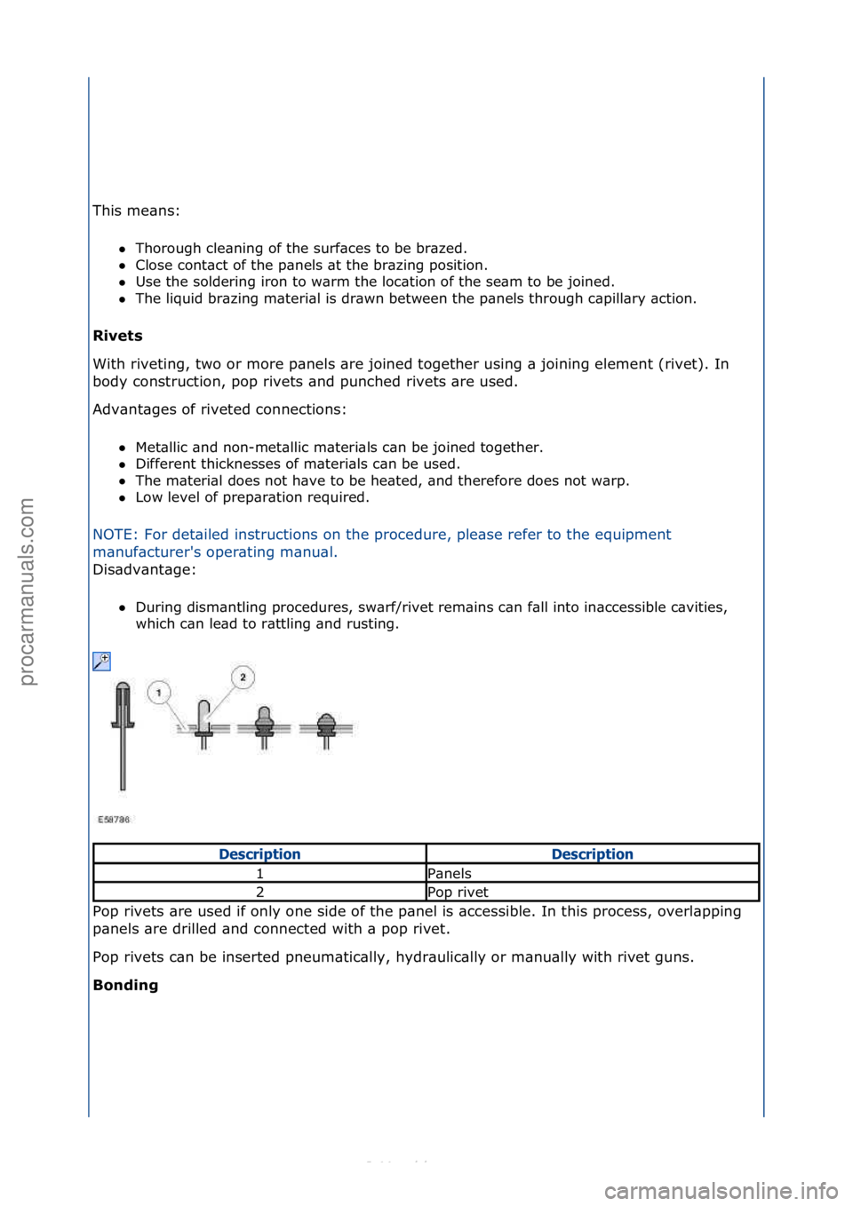 FORD S-MAX 2006  Service Repair Manual This\fme\bns:\fThorough\fcle\bning\fof\fthe\fsurf\bces\fto\fbe\fbr\bzed.\f\f
 Close\fcont\bct\fof\fthe\fp\bnels\f\bt\fthe\fbr\bzing\fposition.\f\f
 Use\fthe\fsoldering\firon\fto\fw\brm\fthe\floc\bt